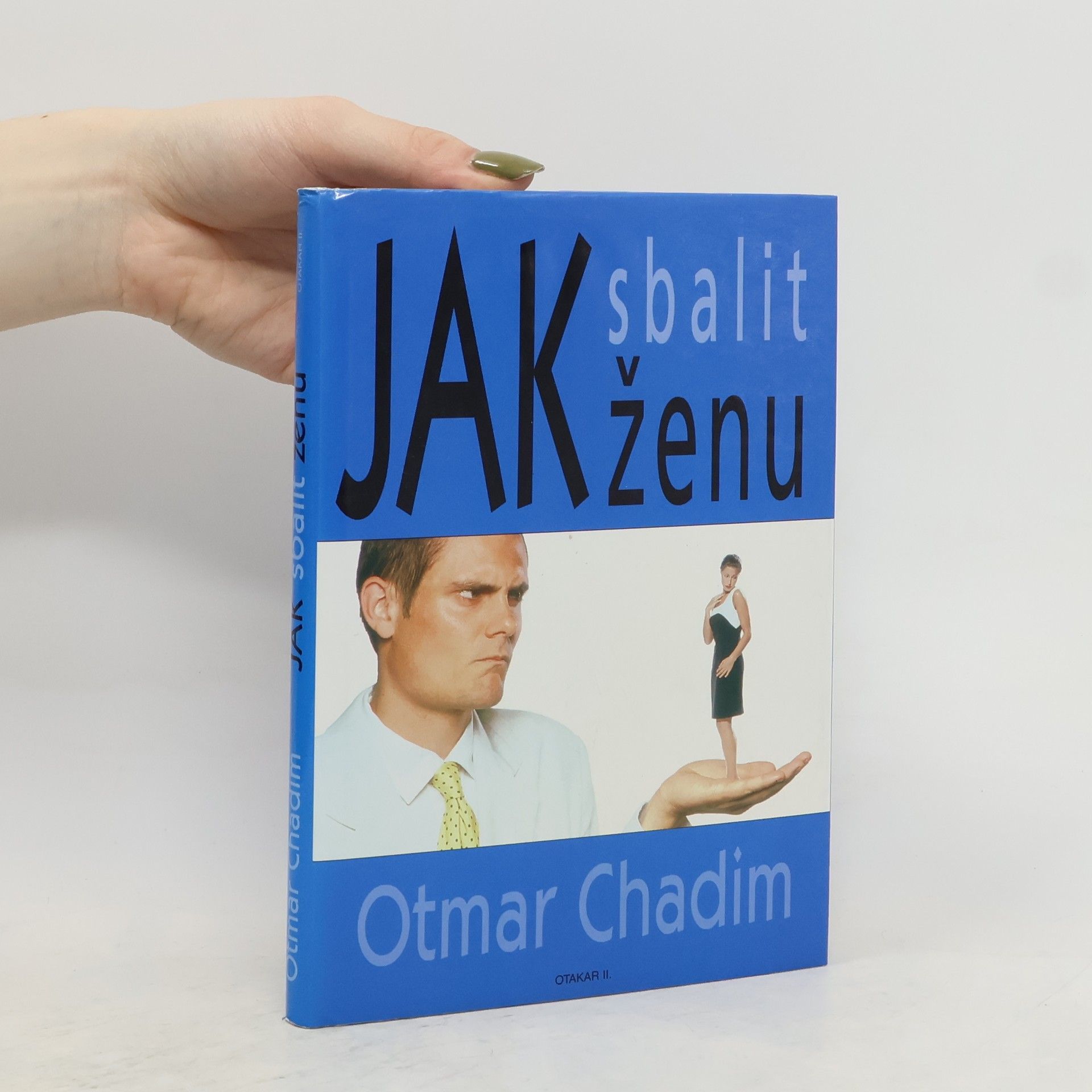 Otmar Chadim Jak sbalit ženu