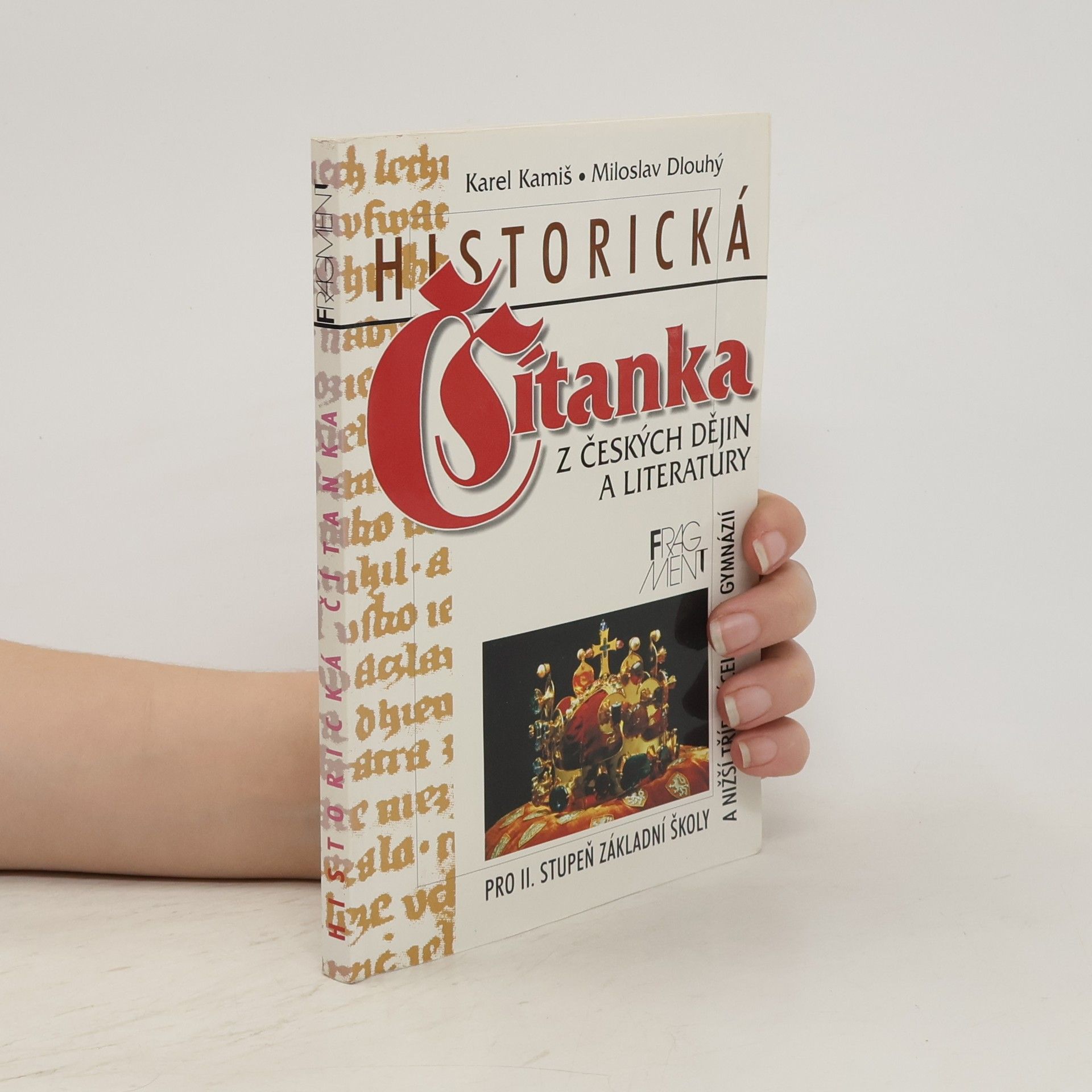 Karel Kamiš Historická čítanka z českých dějin a literatury. Pro II. stupeň základní školy a nižší třídy víceletých gymnázií
