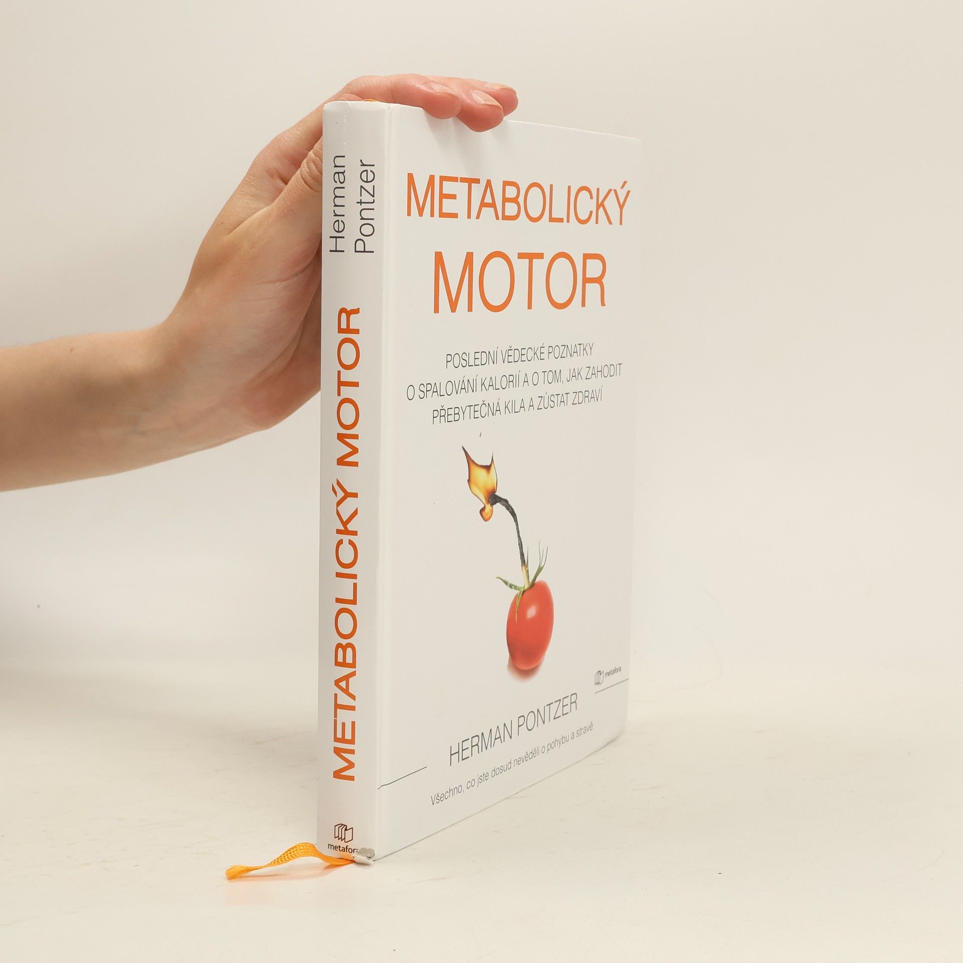 Herman Pontzer Metabolický motor : poslední vědecké poznatky o spalování kalorií a o tom, jak zahodit přebytečná kila a zůstat zdraví