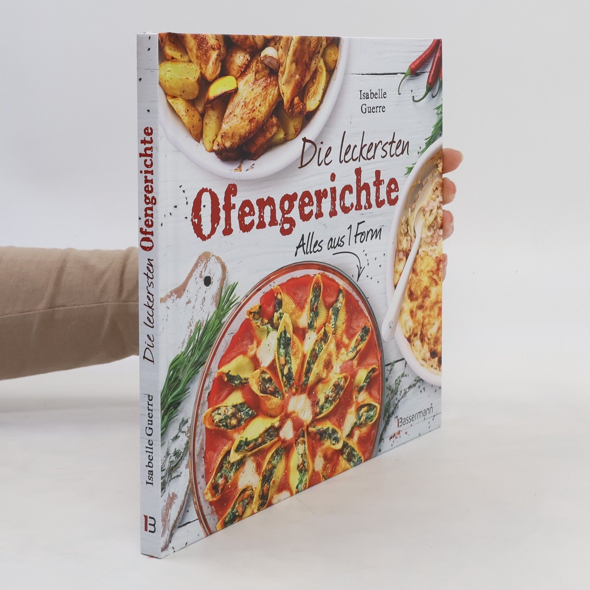 Isabelle Guerre Die leckersten Ofengerichte - Alles aus einer Form