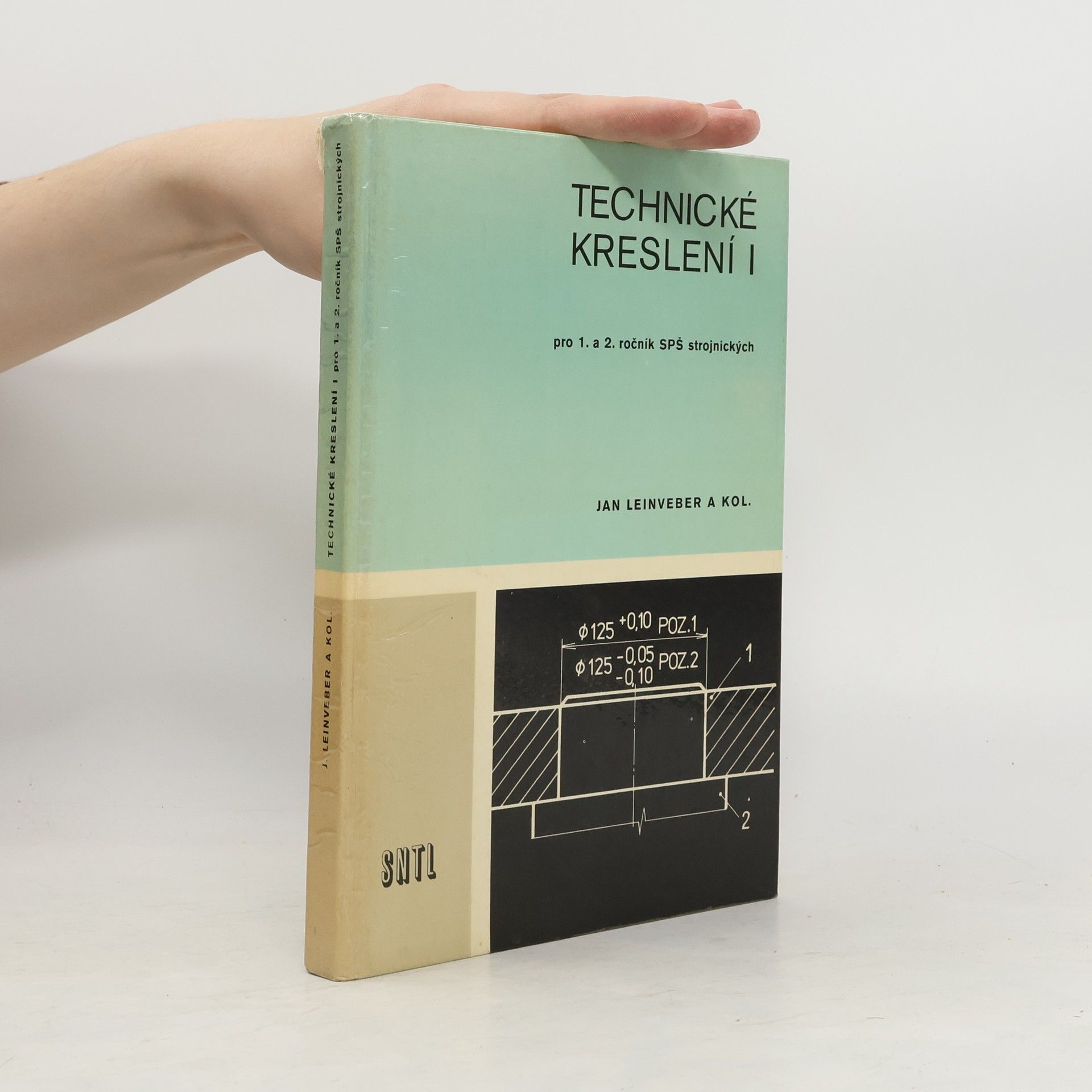 Jan Leinveber Technické kreslení I. Pro 1. a 2. ročník SPŠ strojnických