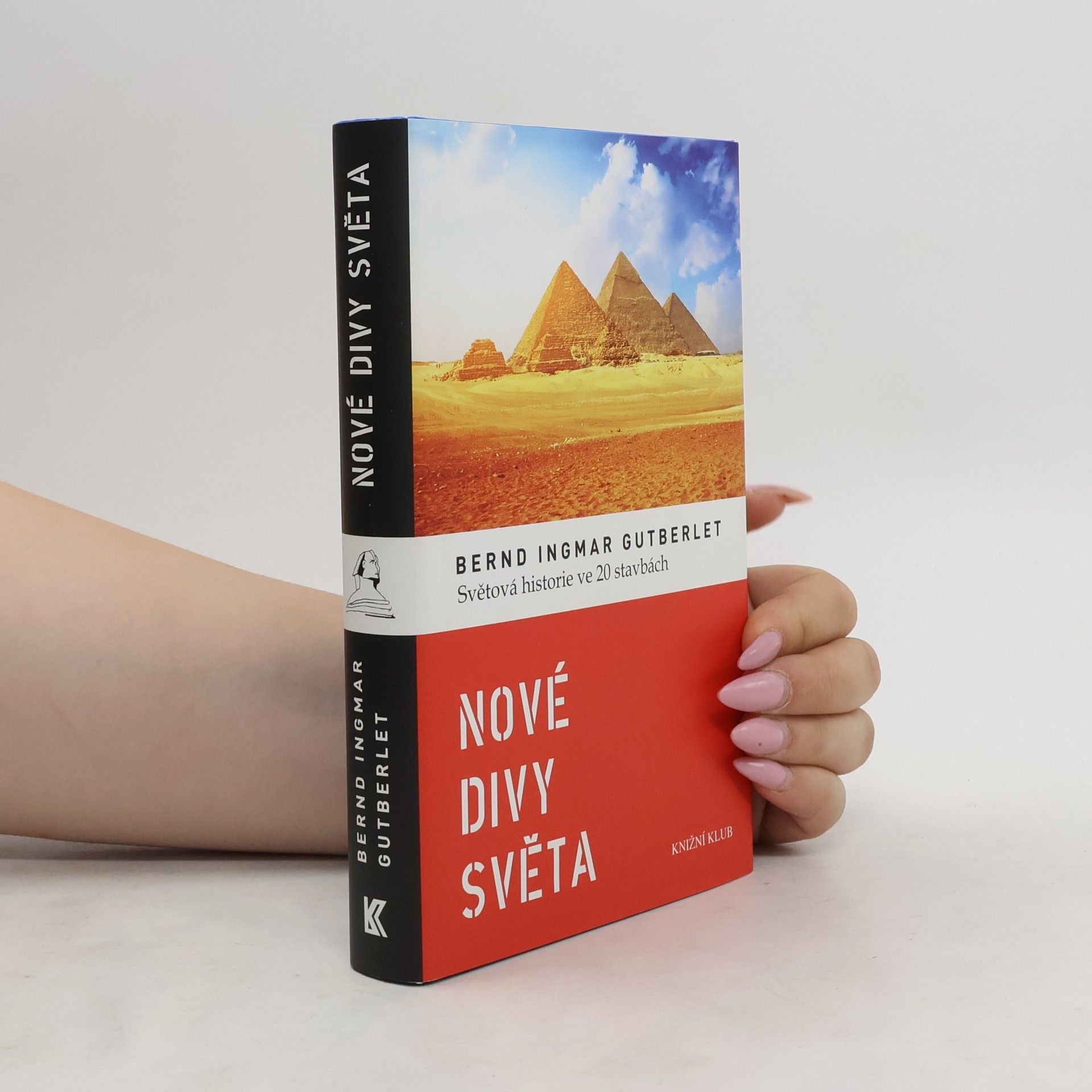 Bernd Ingmar Gutberlet Nové divy světa. Světová historie ve 20 stavbách
