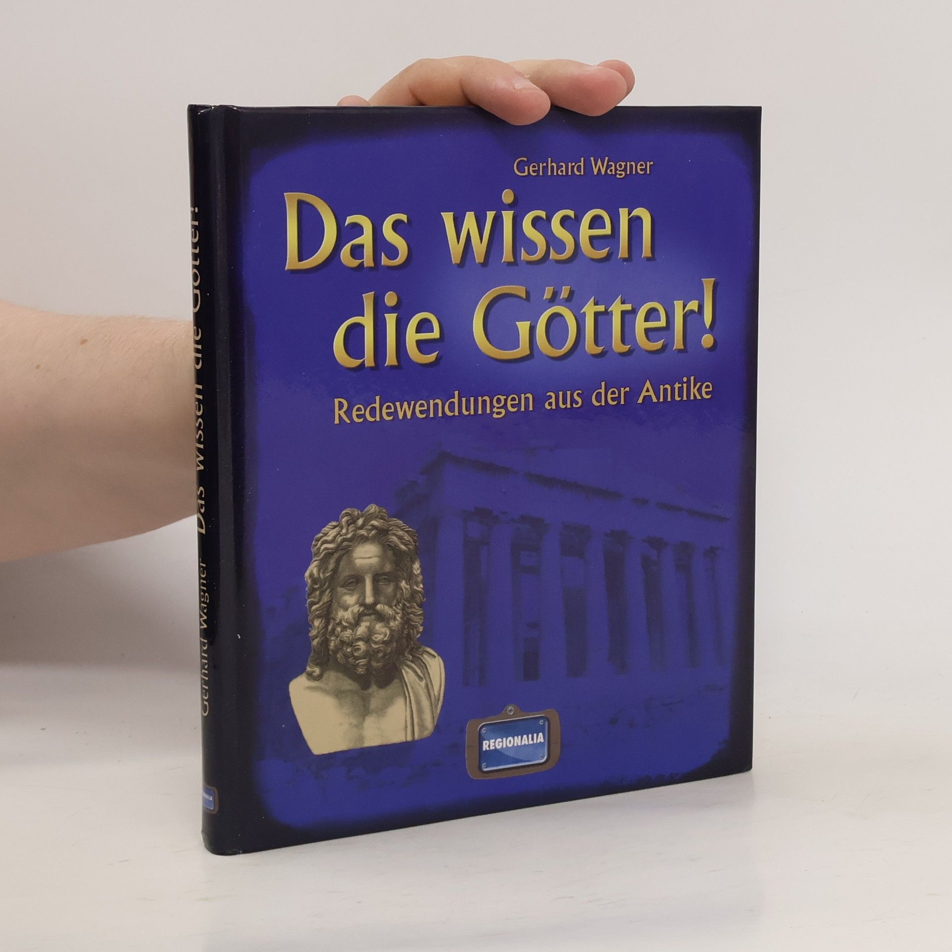 Gerhard Wagner Das wissen die Götter!