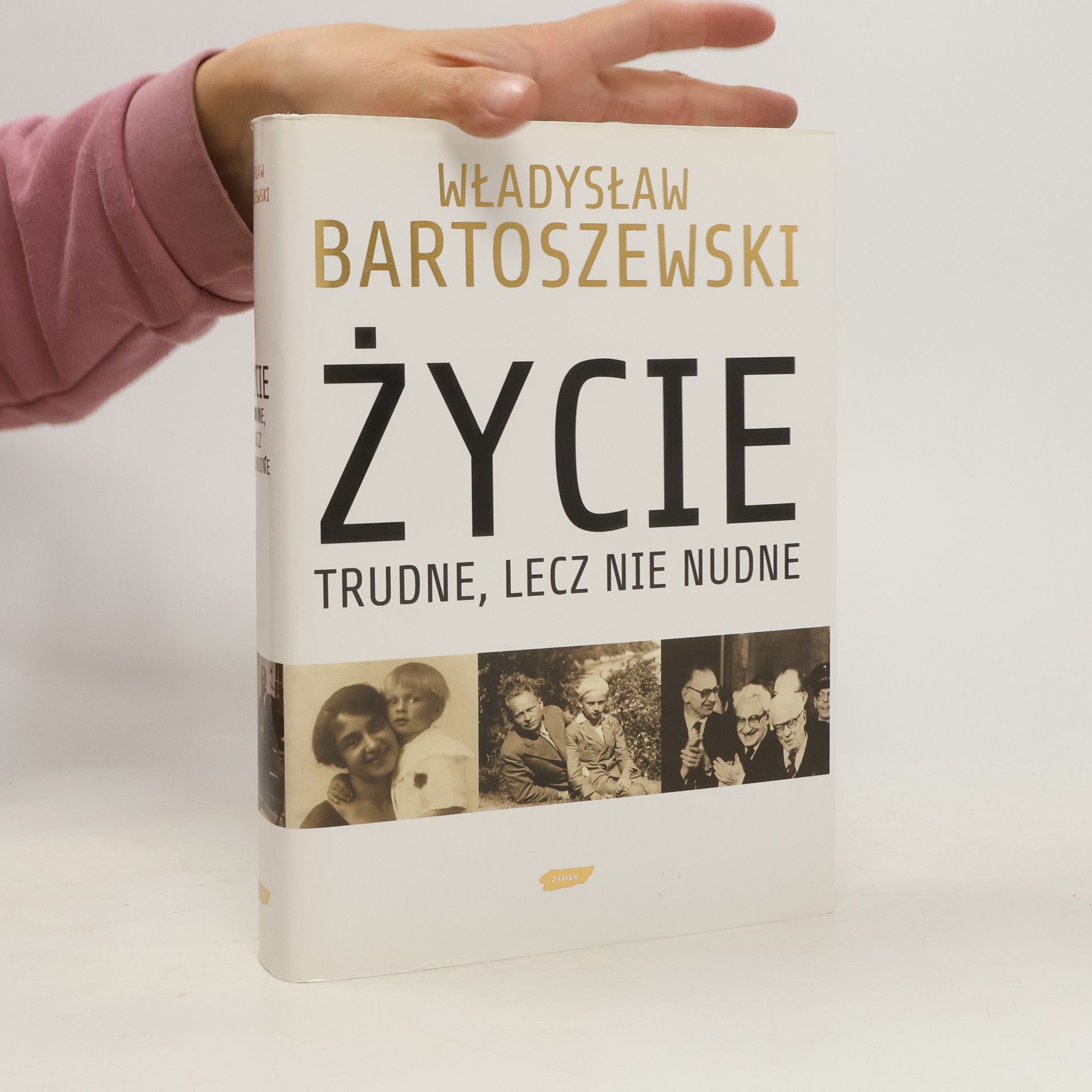 Władysław Bartoszewski Życie trudne, lecz nie nudne