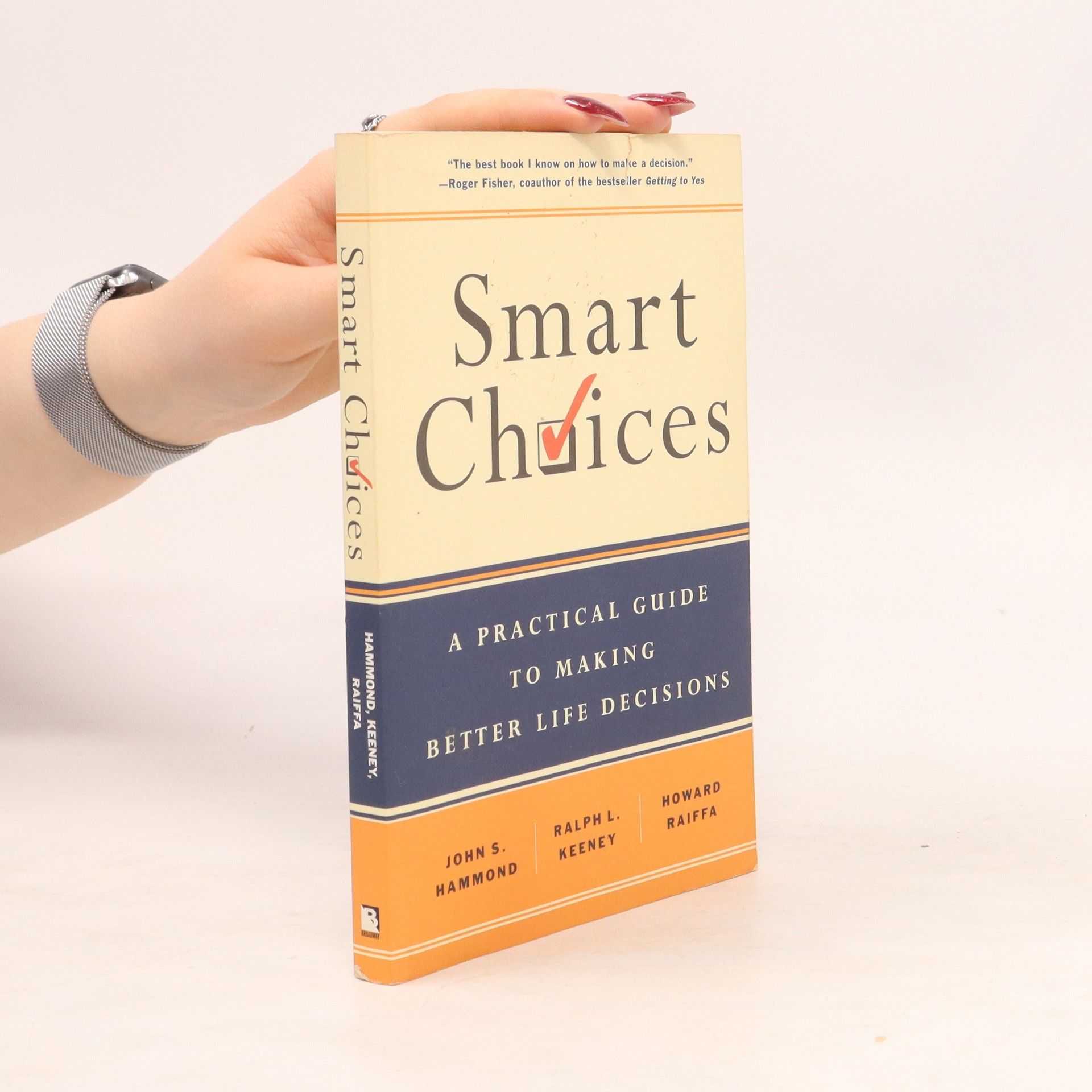 Howard Raiffa Smart choices : a practical guide to making better life decisions