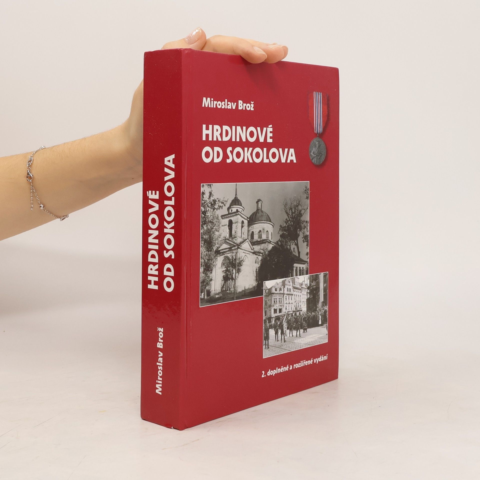 Miroslav Brož Hrdinové od Sokolova. 1. čs. samostatný polní prapor