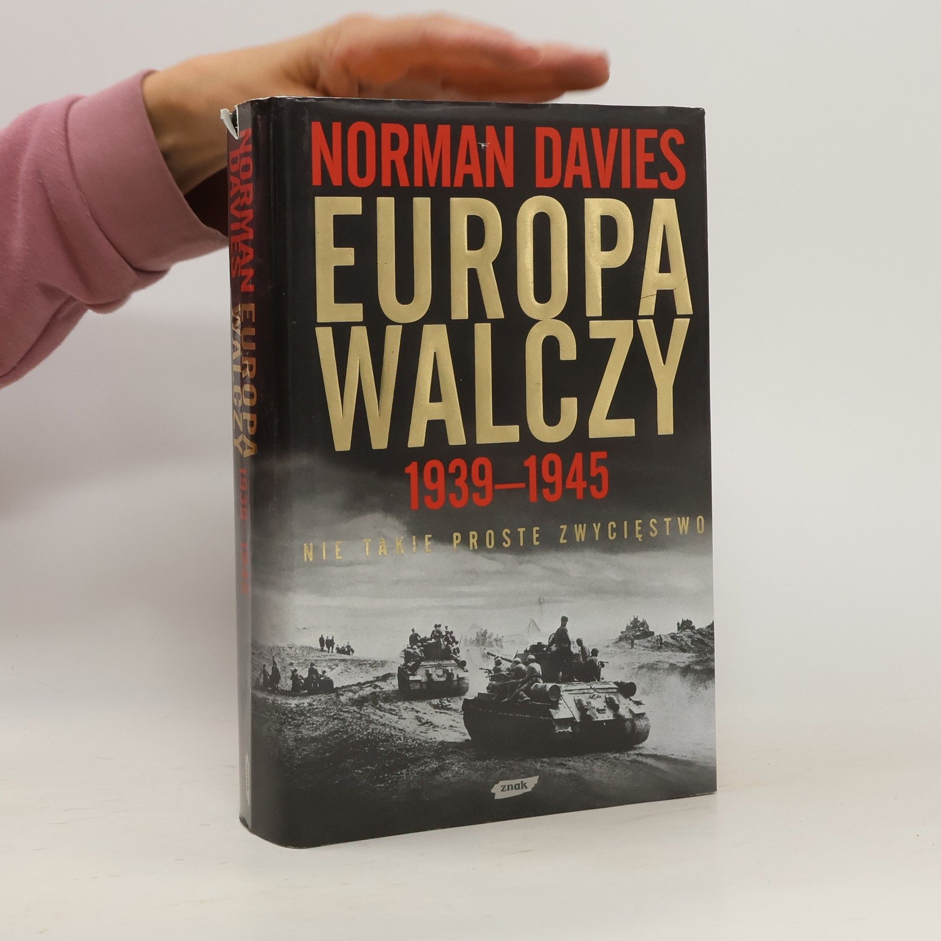 Norman Davies Europa walczy 1939-1945 Nie takie proste zwycięstwo