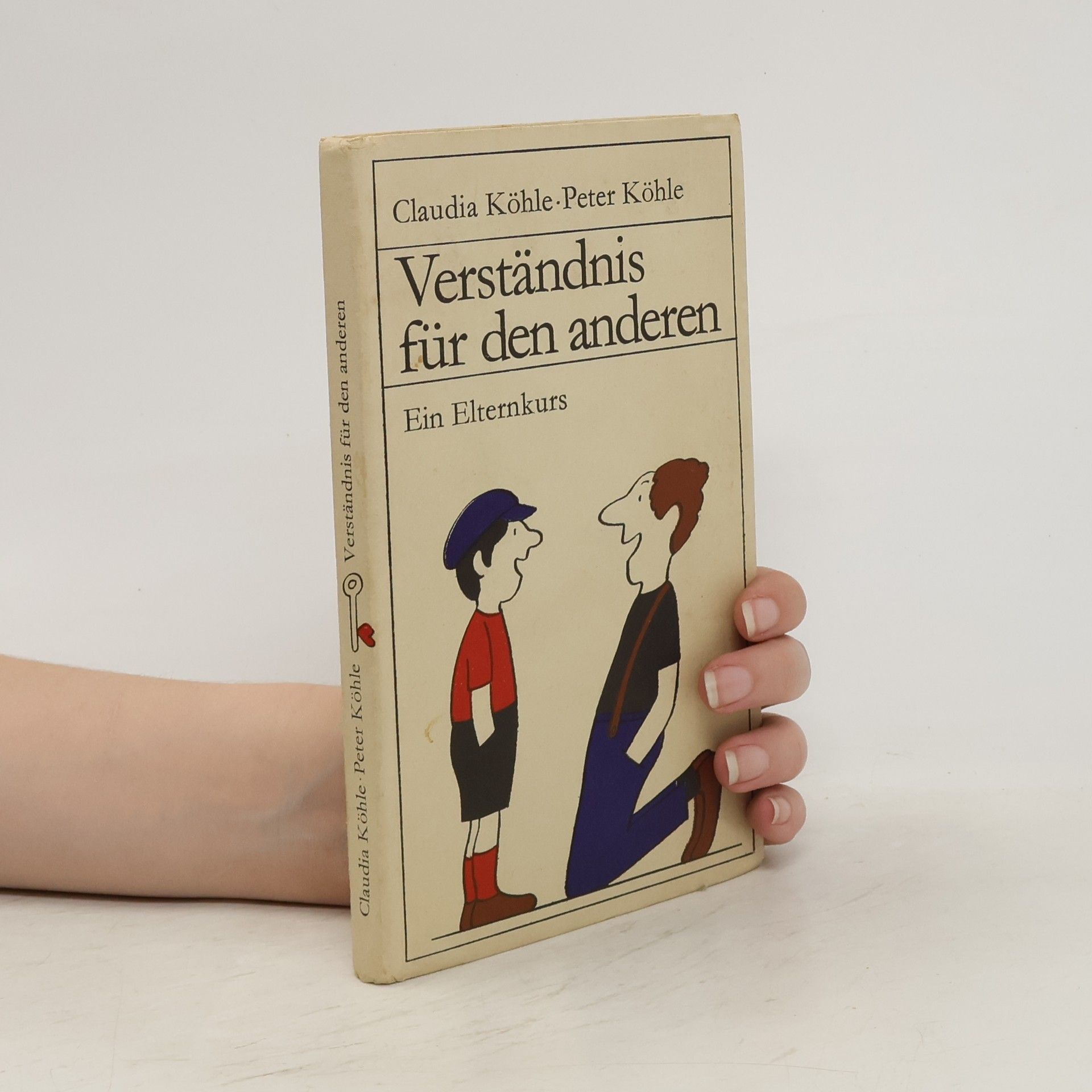 Peter Köhle Verständnis für den anderen : ein Elternkurs