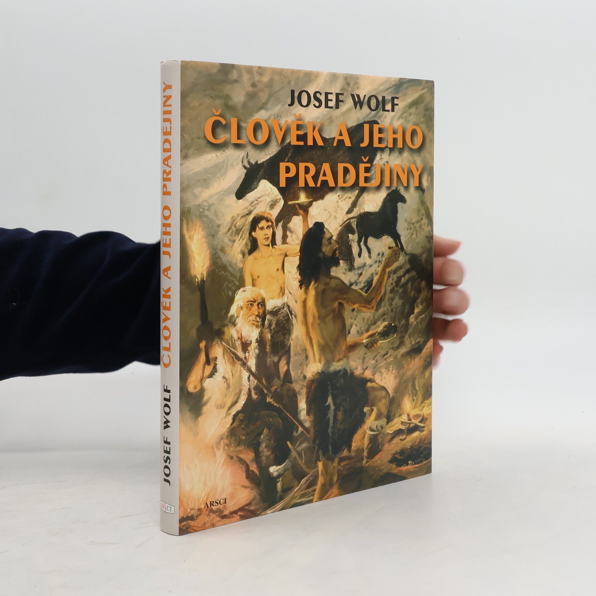 Josef Wolf Člověk a jeho pradějiny