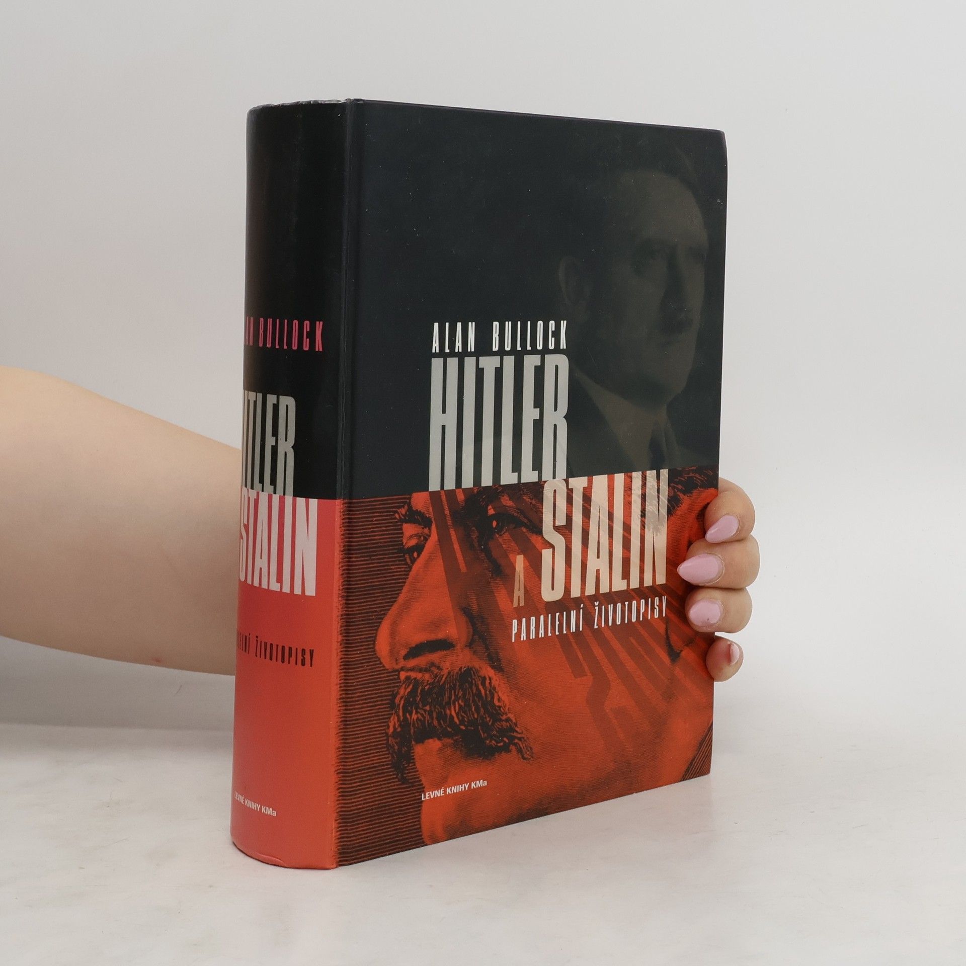 Alan Bullock Hitler a Stalin. Paralelní životopisy