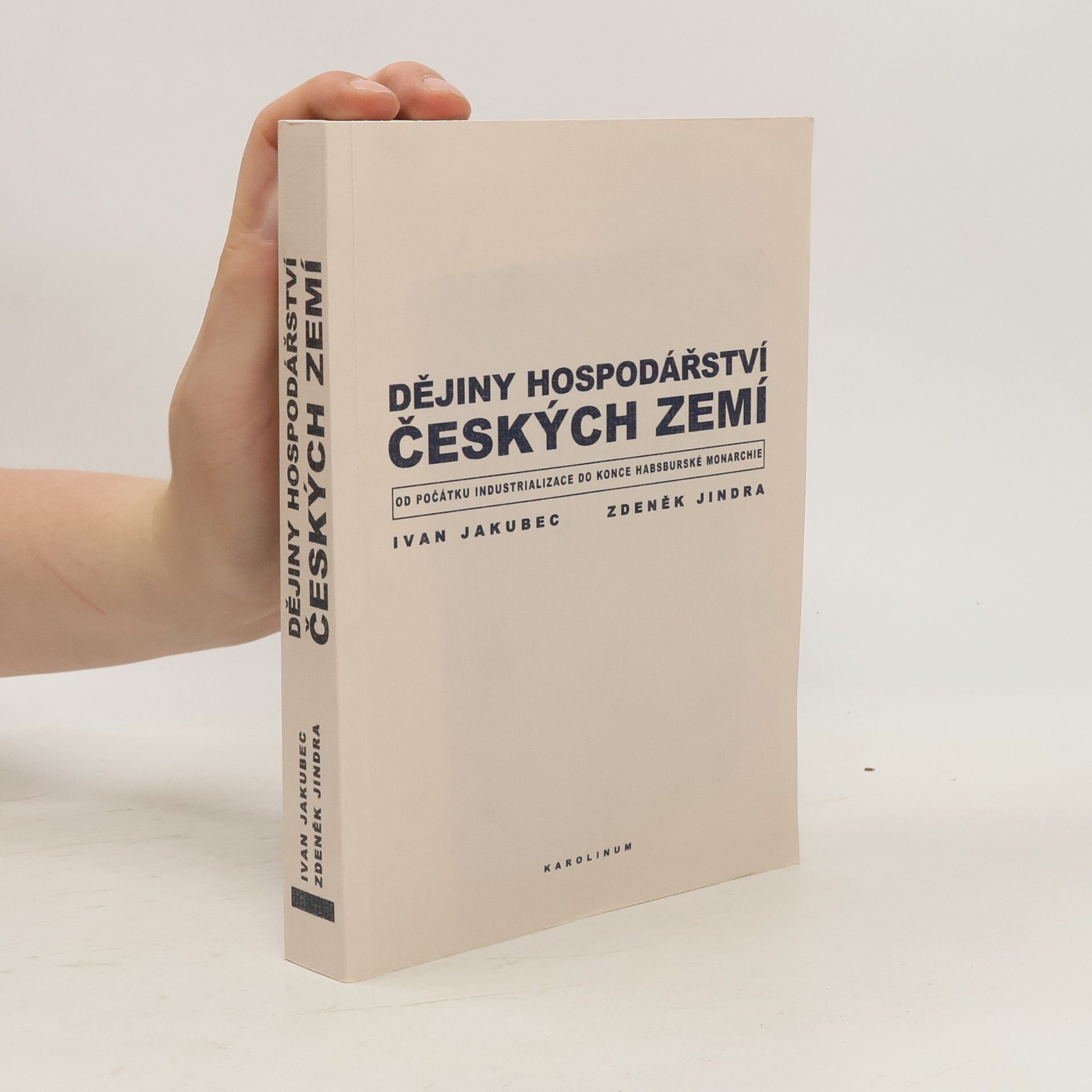 Zdeněk Jindra Dějiny hospodářství českých zemí od počátku industrializace do konce habsburské monarchie