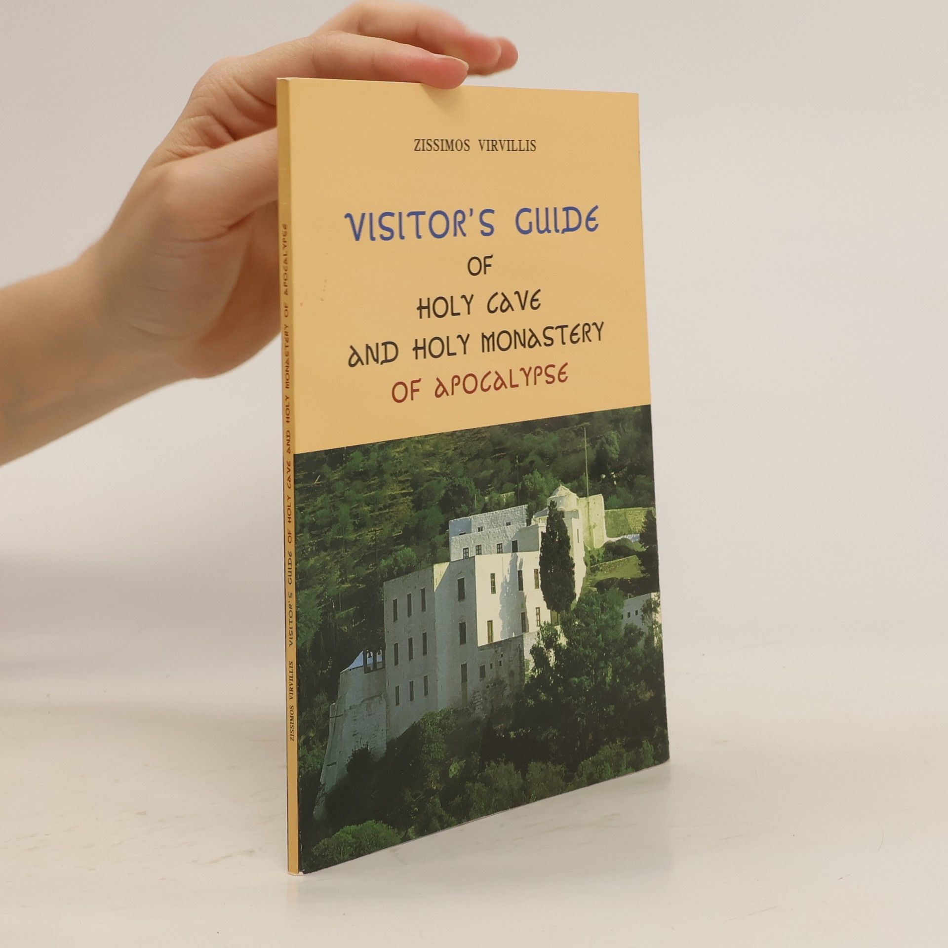 Zissimos Virvillis Visitor's Guide of Holy Cave and Holy Monastery of Apocalypse