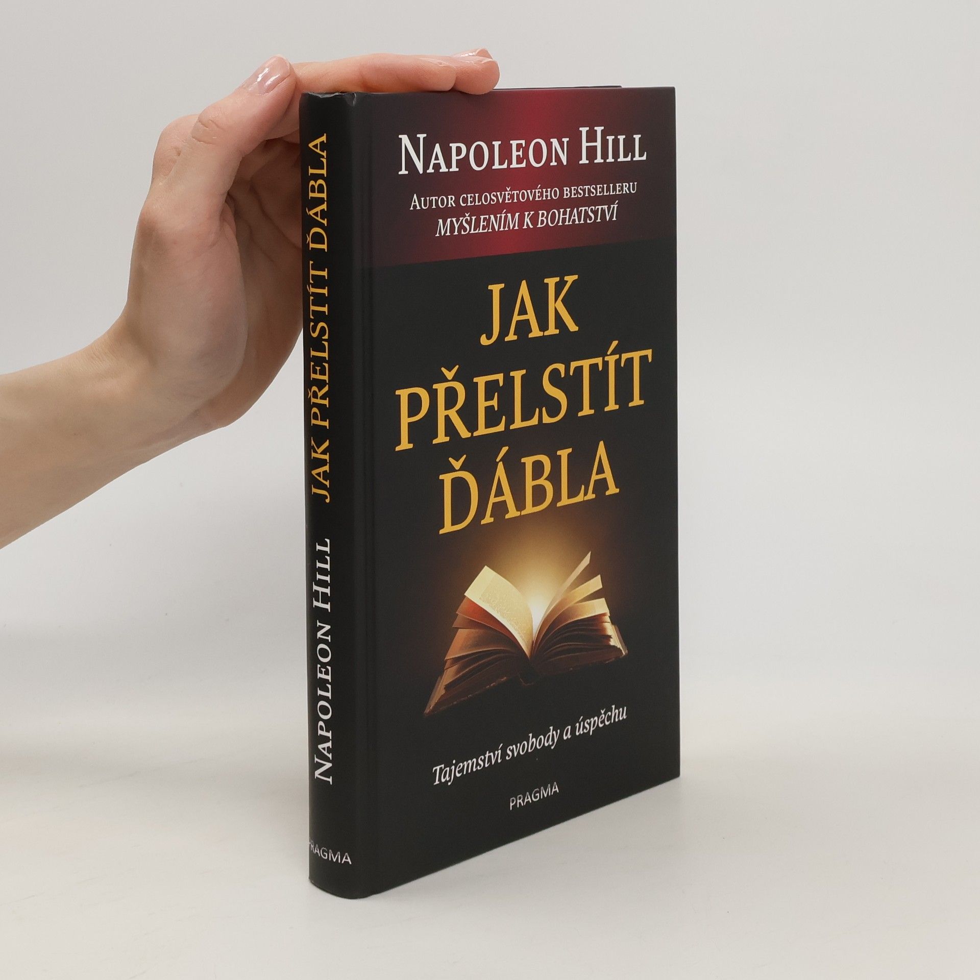 Napoleon Hill Jak přelstít ďábla. Tajemství svobody a úspěchu.