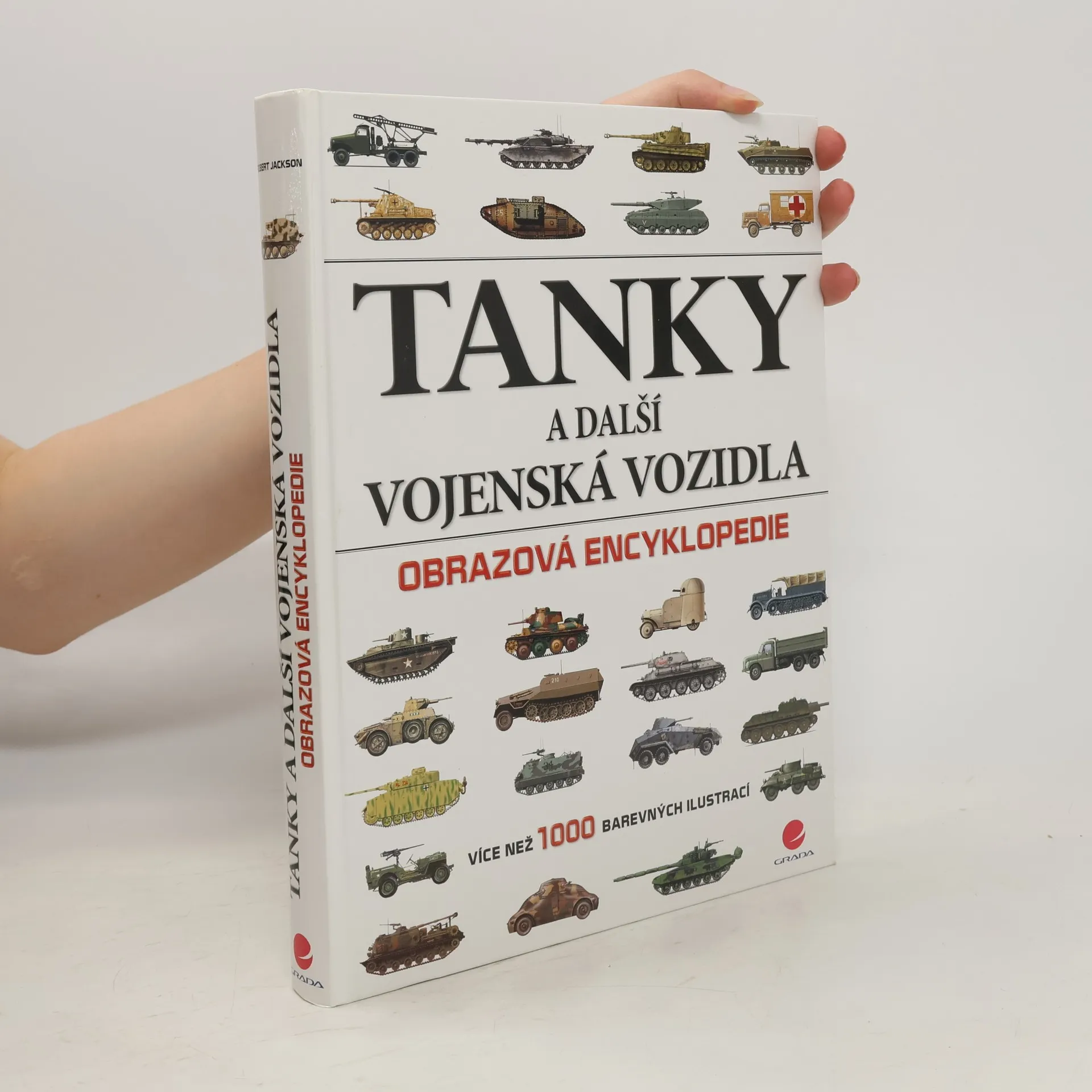 Tanky a další vojenská vozidla : obrazová encyklopedie | Kniha | Robert Jackson | CS