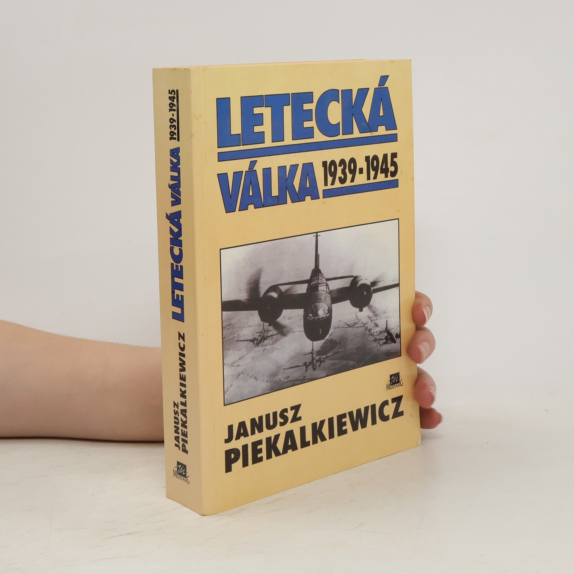 Janusz Piekalkiewicz Letecká válka 1939-1945