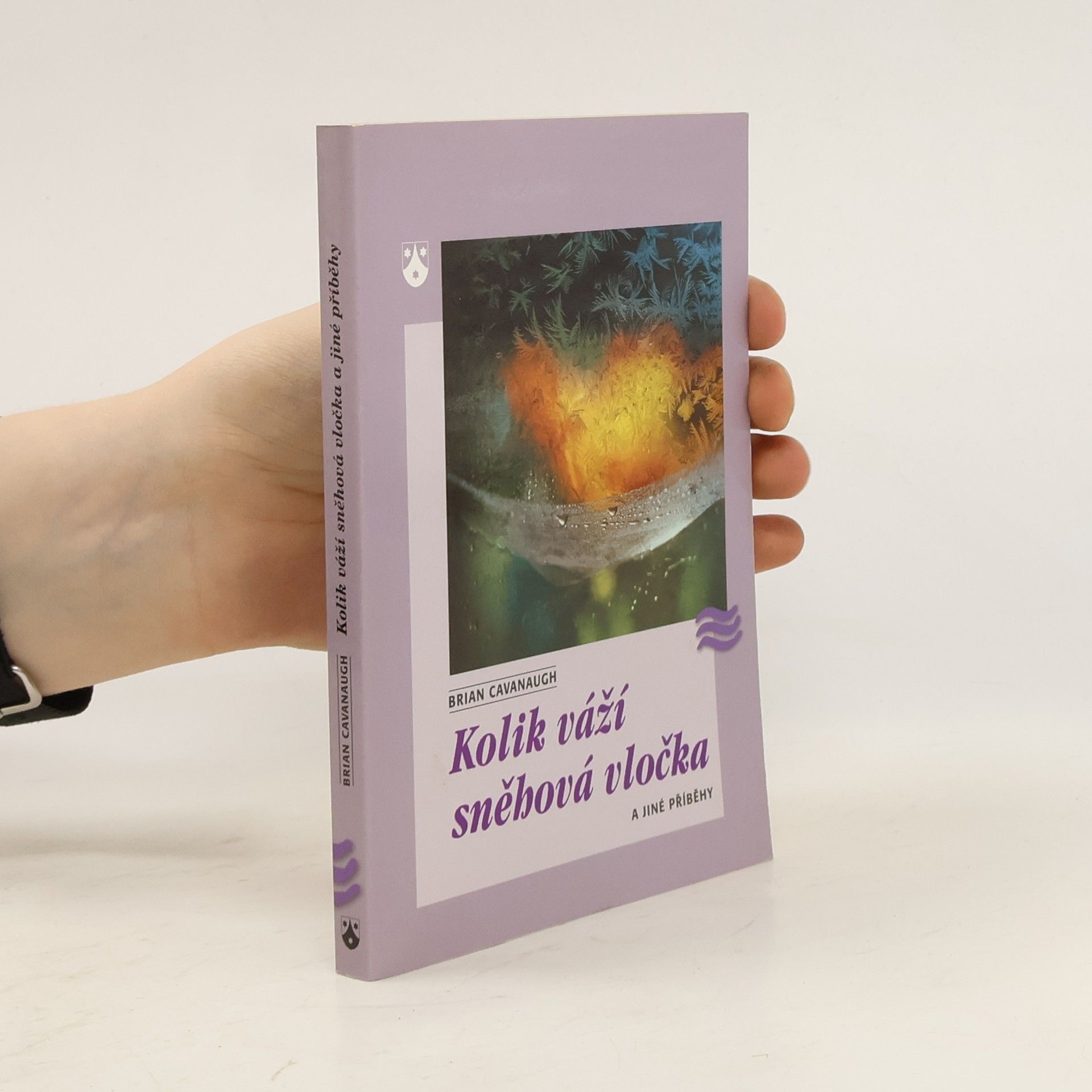 Brian Cavanaugh Kolik váží sněhová vločka a jiné příběhy