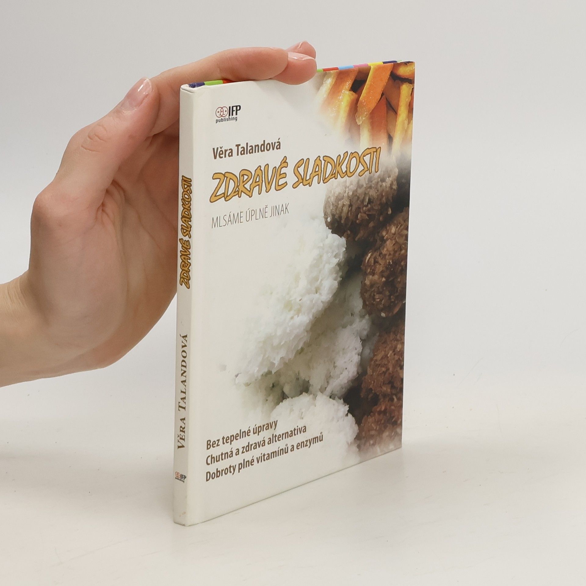 Věra Talandová Zdravé sladkosti – Mlsáme úplně jinak