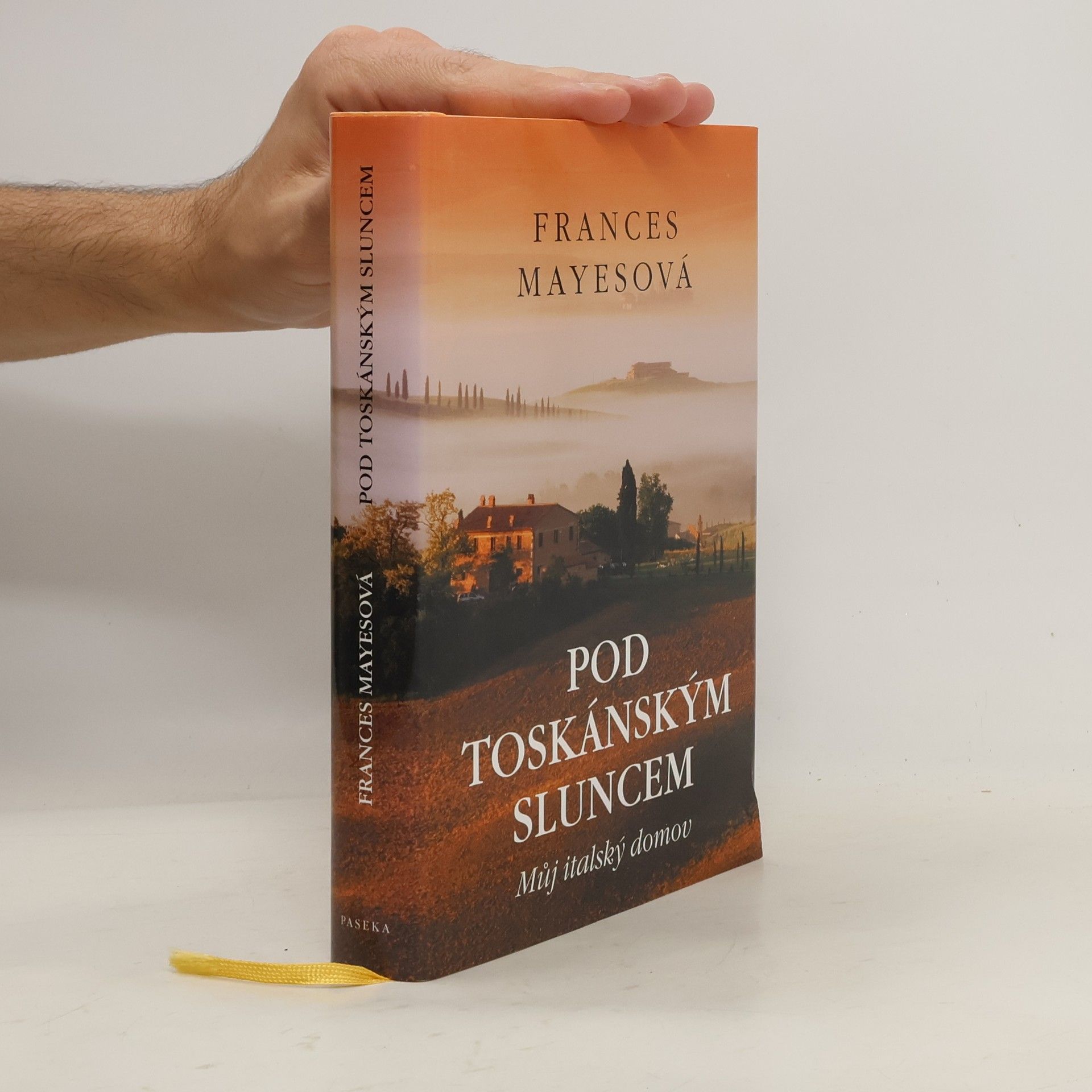 Frances Mayesová Pod toskánským sluncem