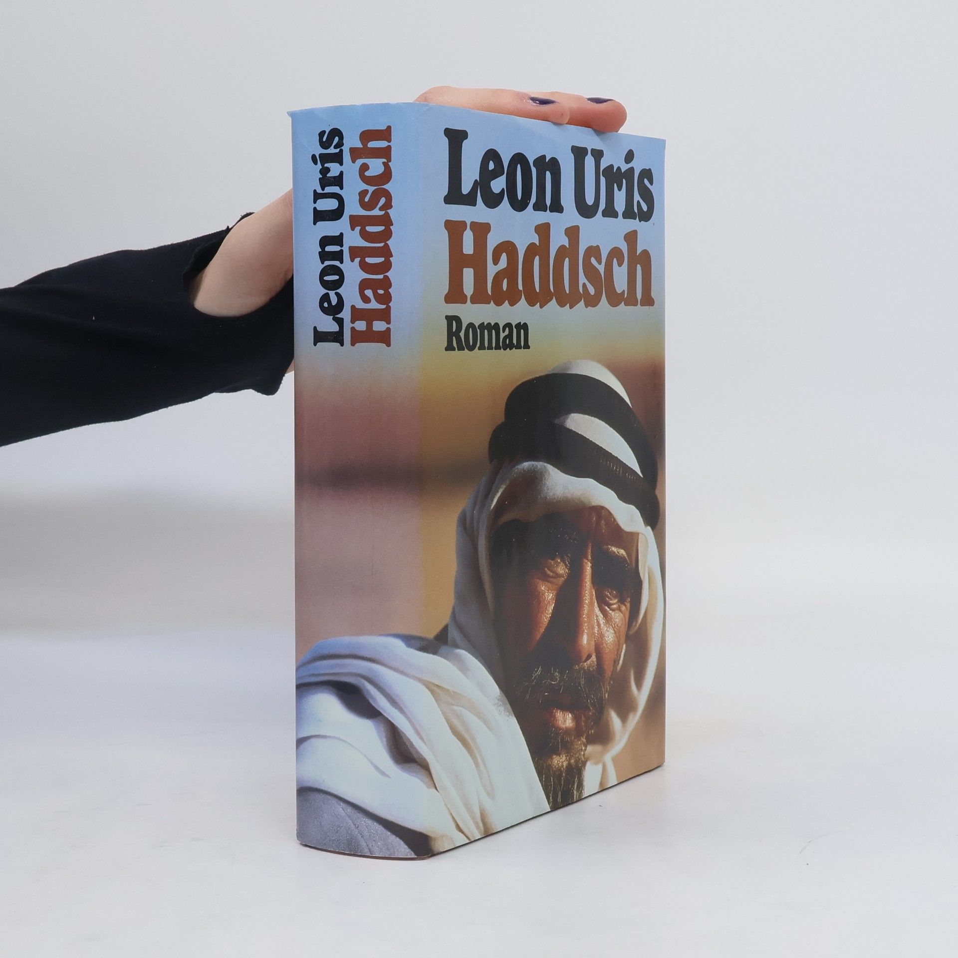 Leon Uris Haddsch. Eine arabische Passion