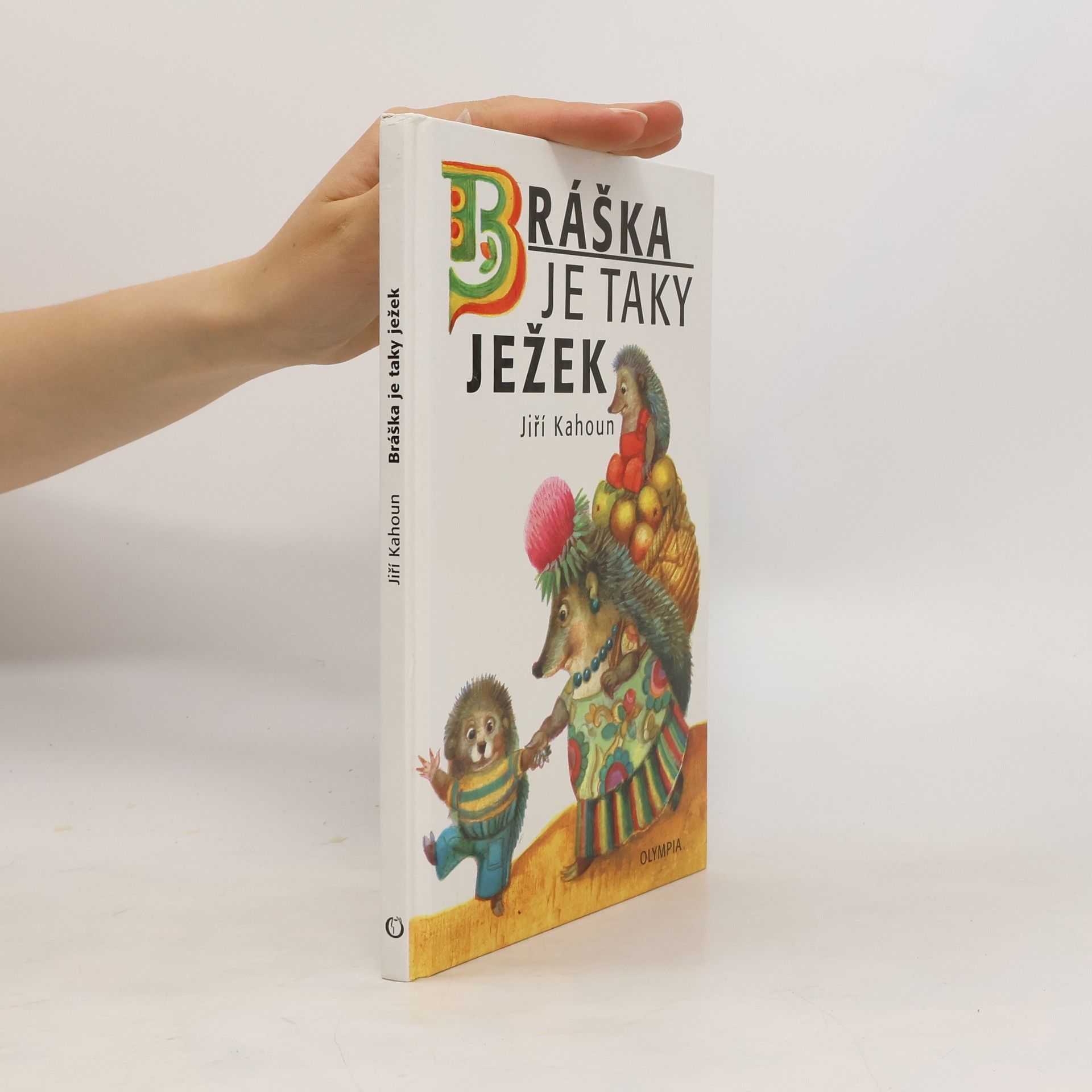 Jiří Kahoun Bráška je taky ježek