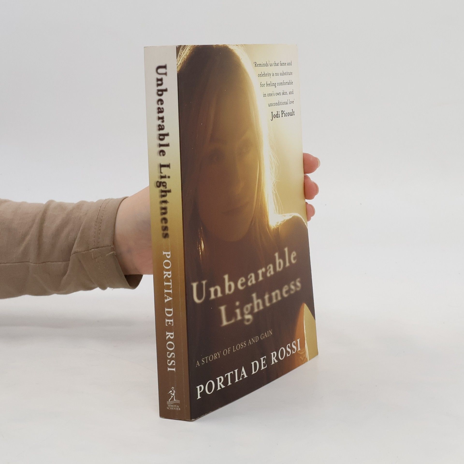 Portia De Rossi Unbearable Lightness : A Story of Loss and Gain