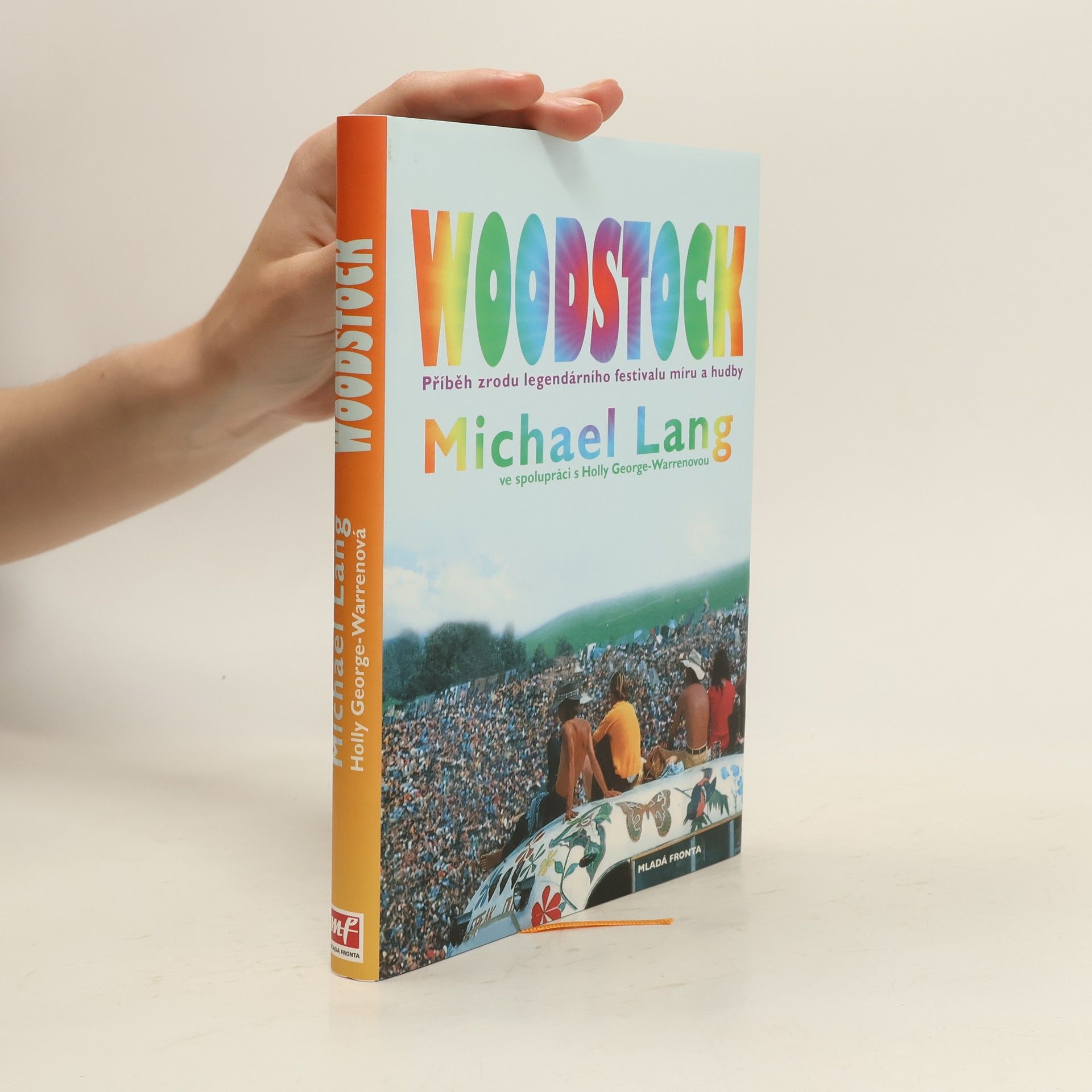 Rainer-Michael Lang Woodstock : příběh zrodu legendárního festivalu míru a hudby