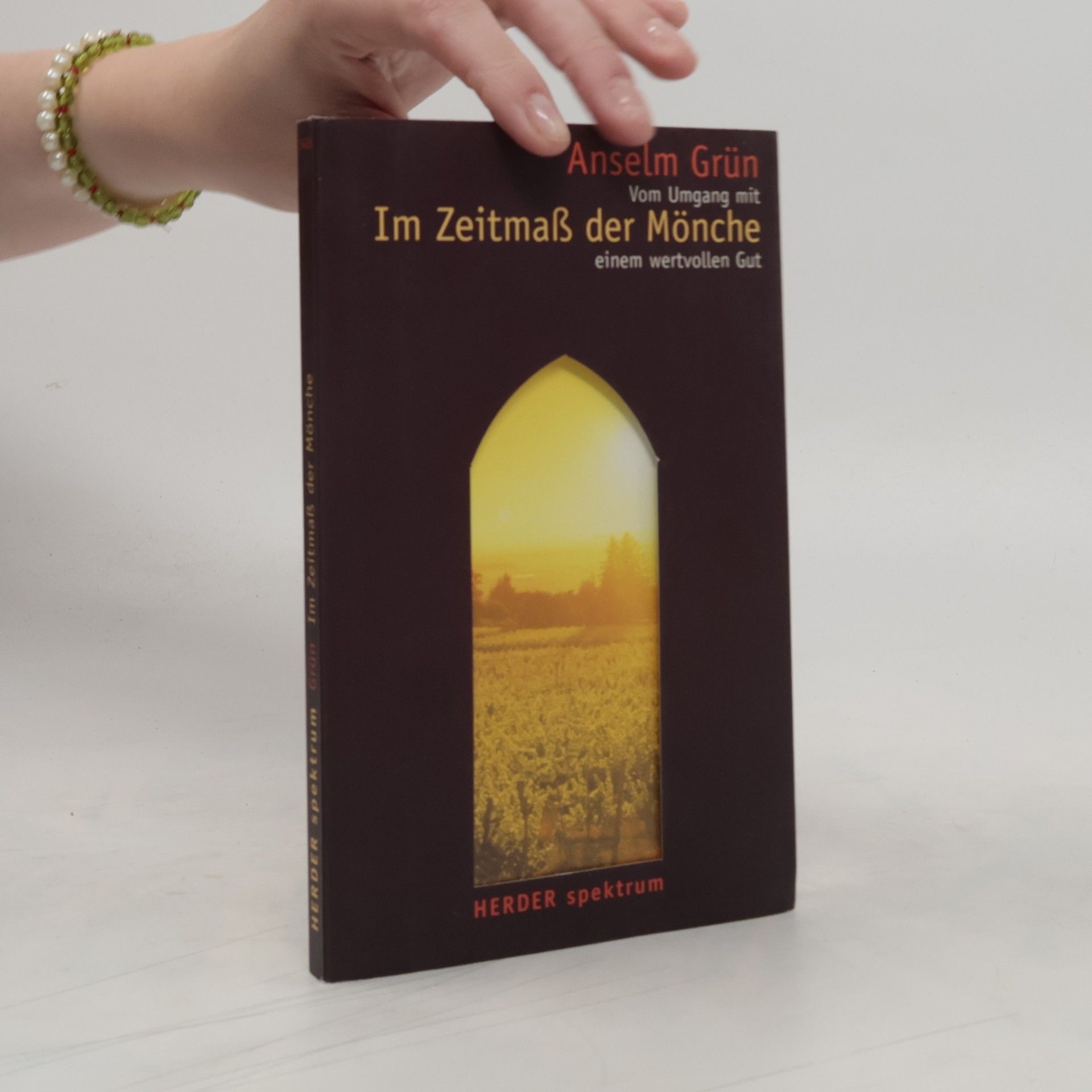 Anselm Grün Im Zeitmaß der Mönche
