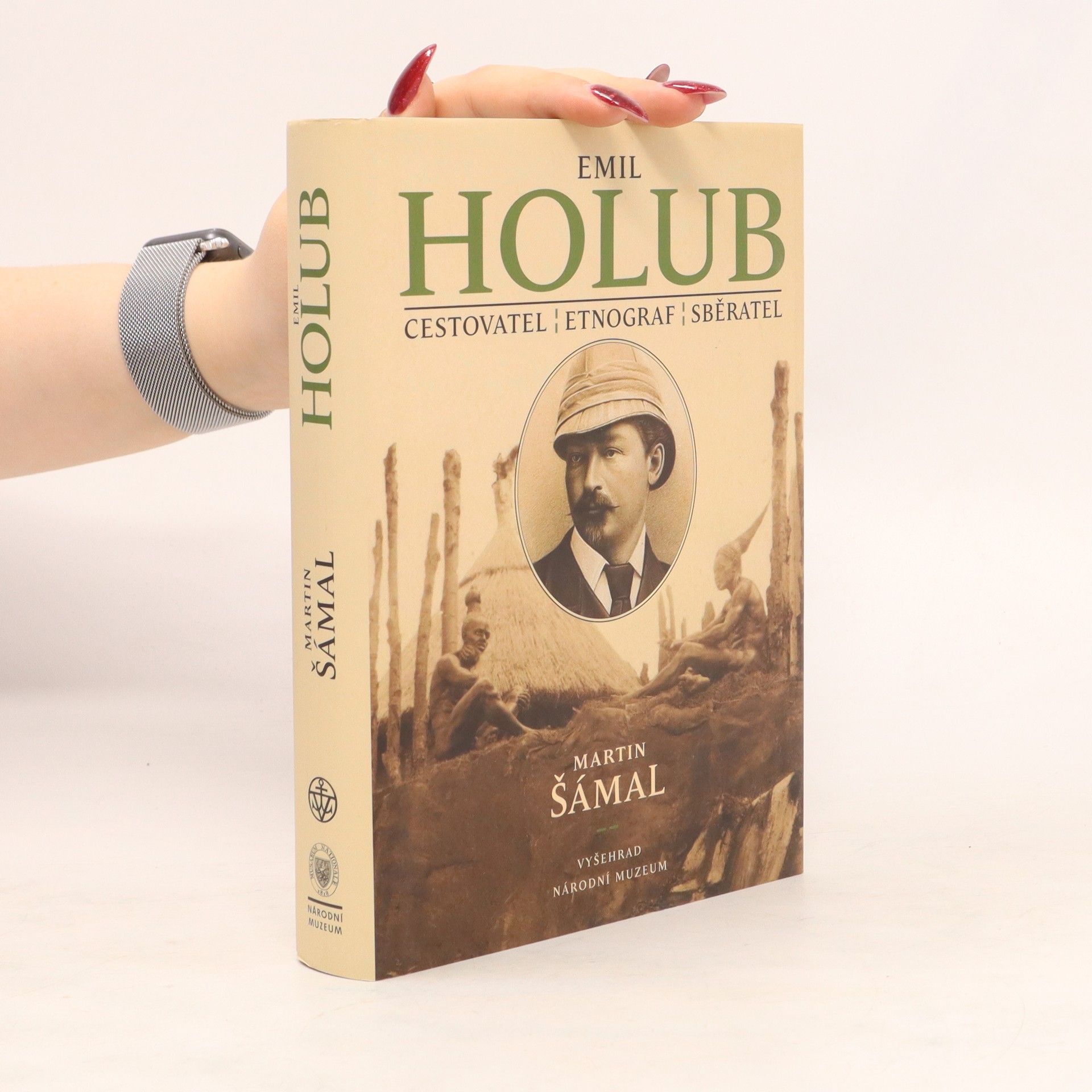 Martin Šámal Emil Holub: Cestovatel, etnograf, sběratel