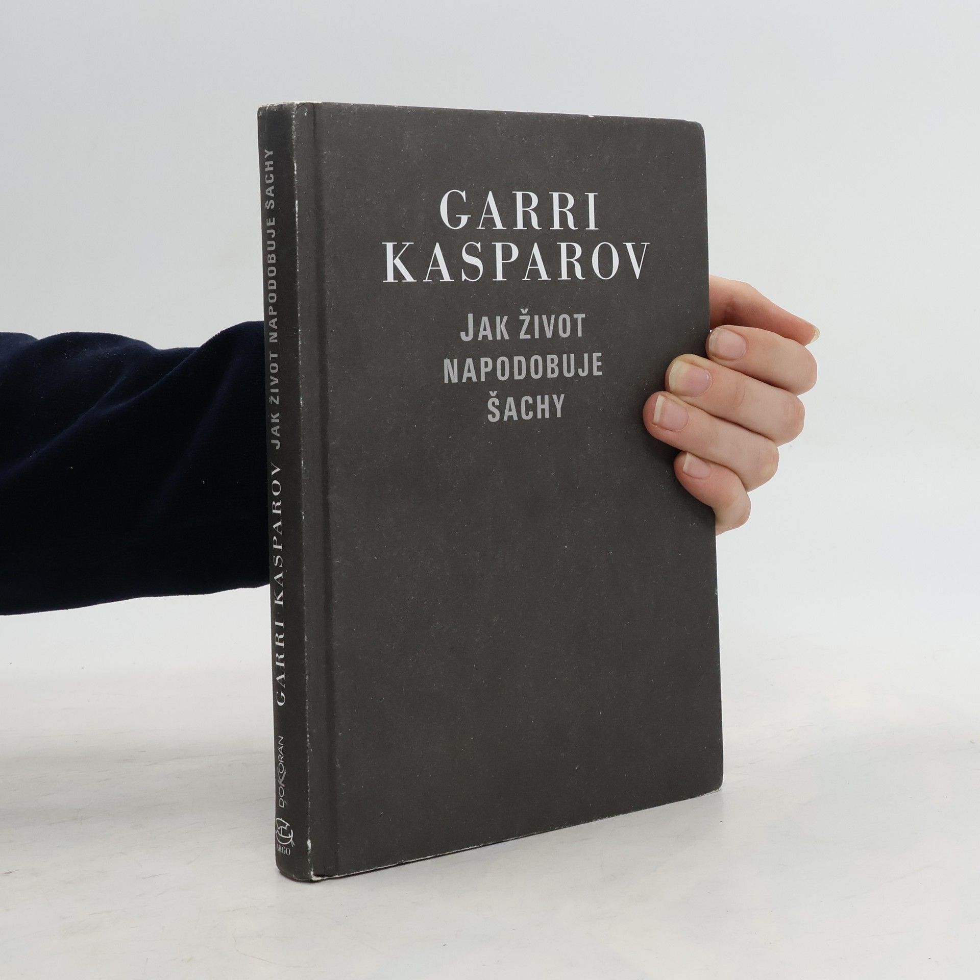 Garry Kasparov Jak život napodobuje šachy. Od šachovnice do správní rady. Udělejte správný tah!