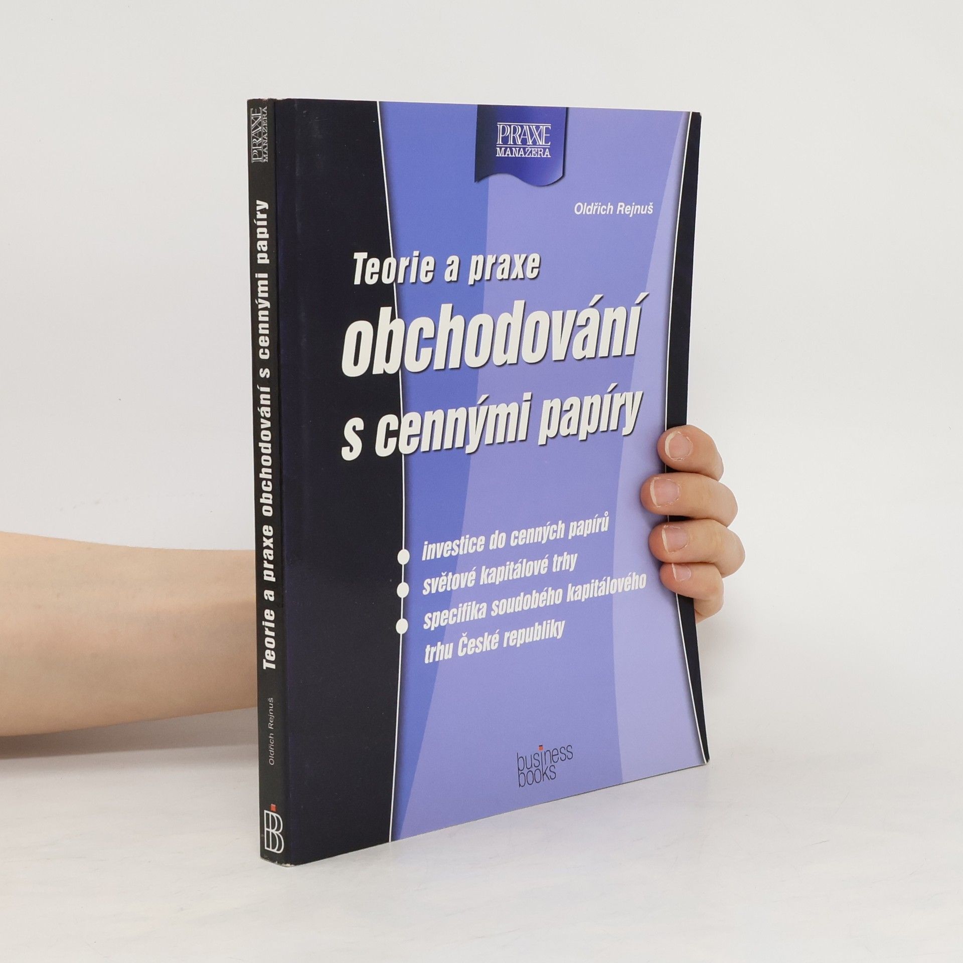 Oldřich Rejnuš Teorie a praxe obchodování s cennými papíry