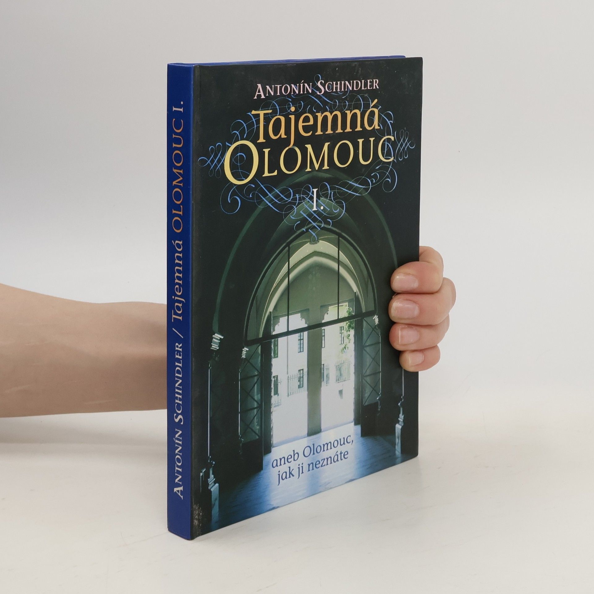 Antonín Schindler Tajemná Olomouc I.