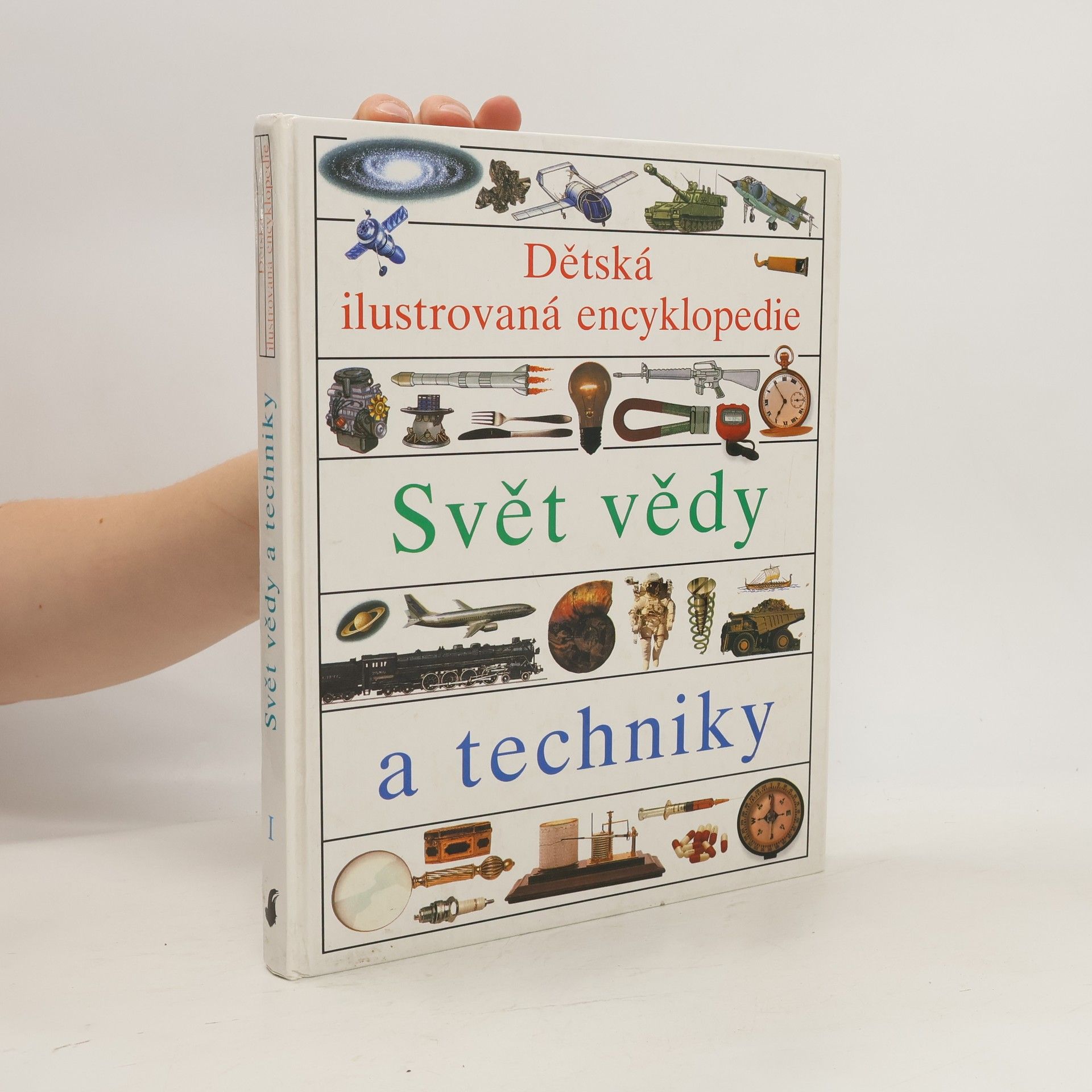 Simon Adams Dětská ilustrovaná encyklopedie 1. Svět vědy a techniky