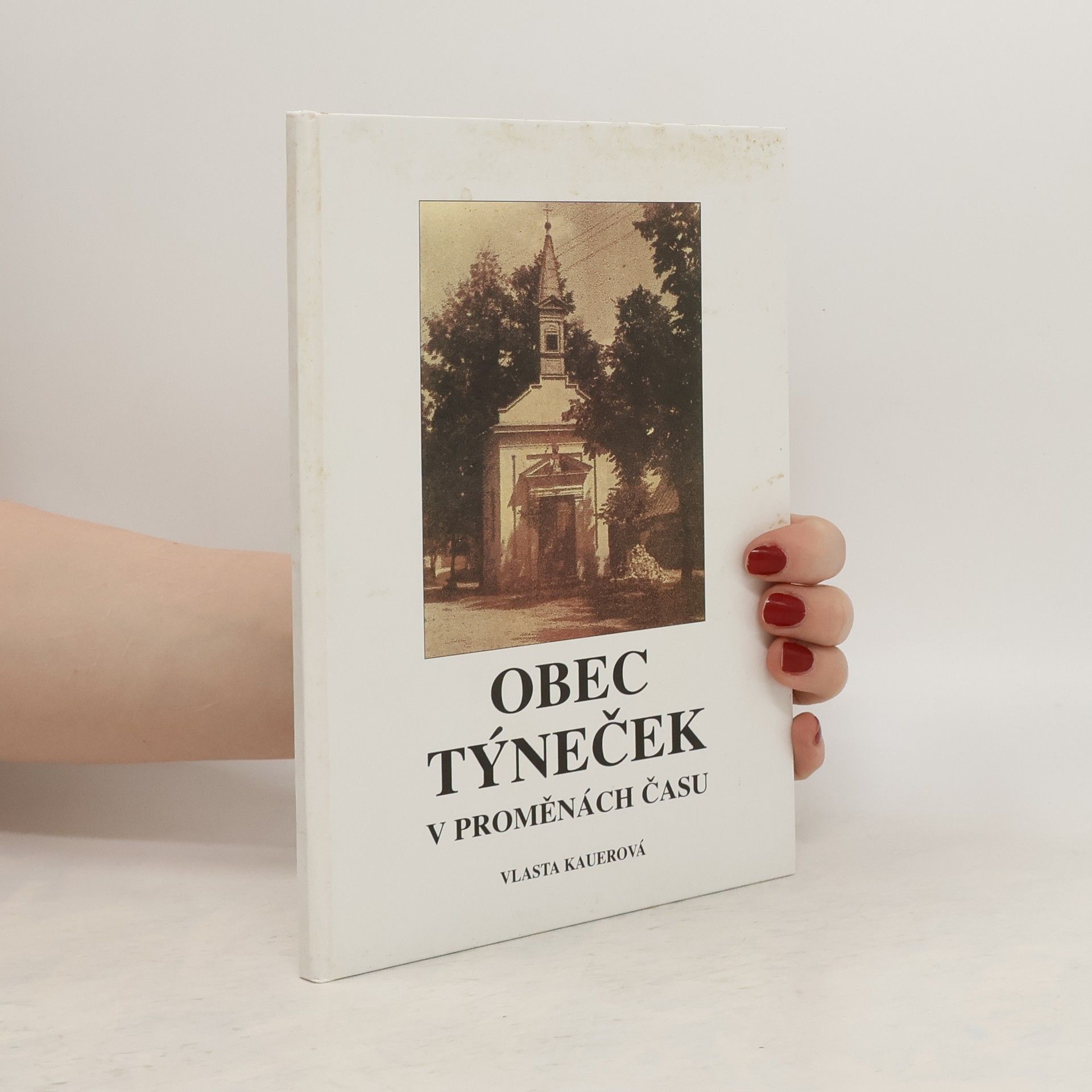 Vlasta Kauerová Obec Týneček v proměnách času