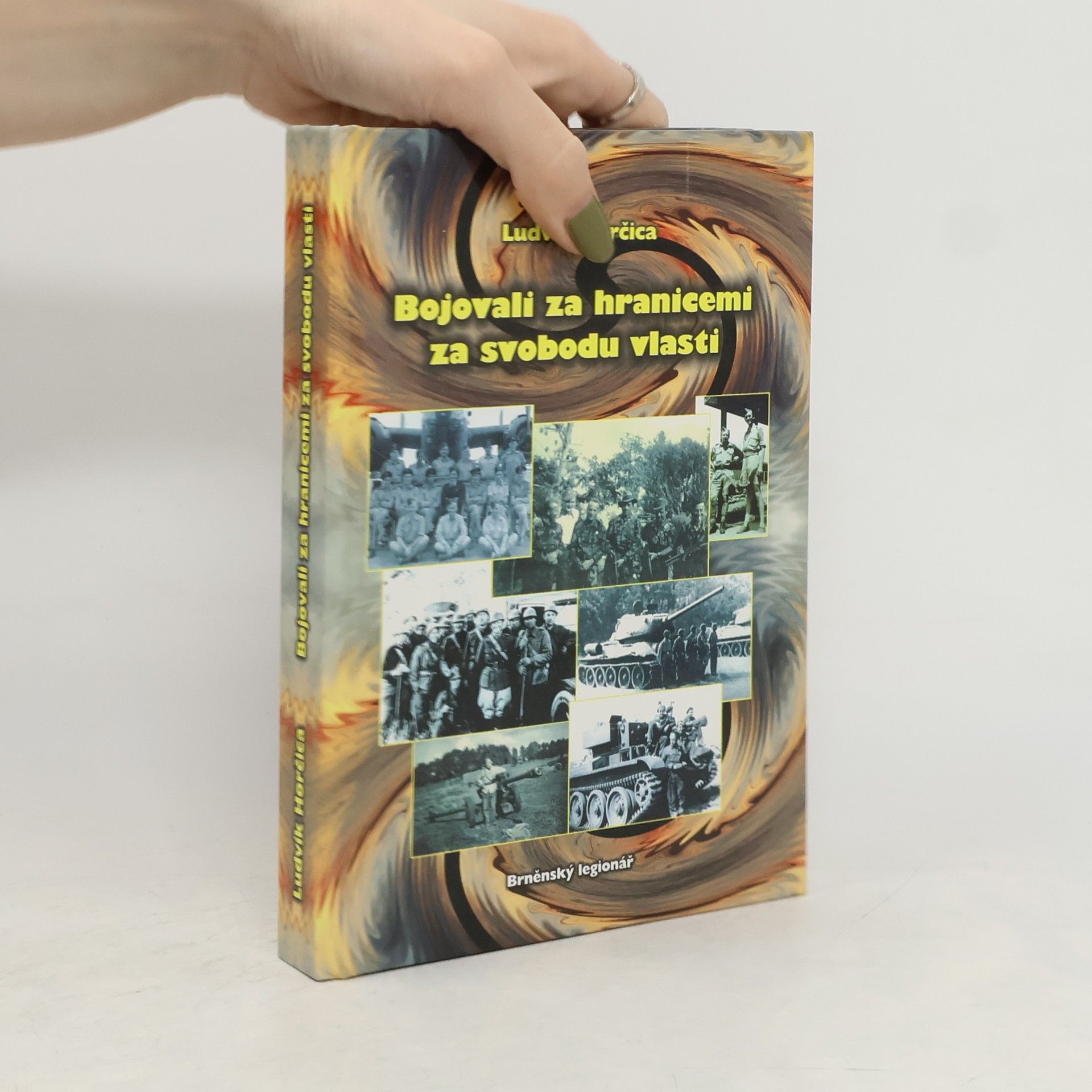 Ludvík Horčica Bojovali za hranicemi za svobodu vlasti
