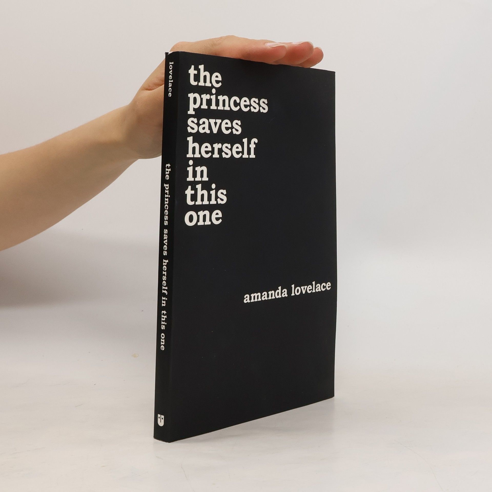Amanda Lovelace The princess saves herself in this one