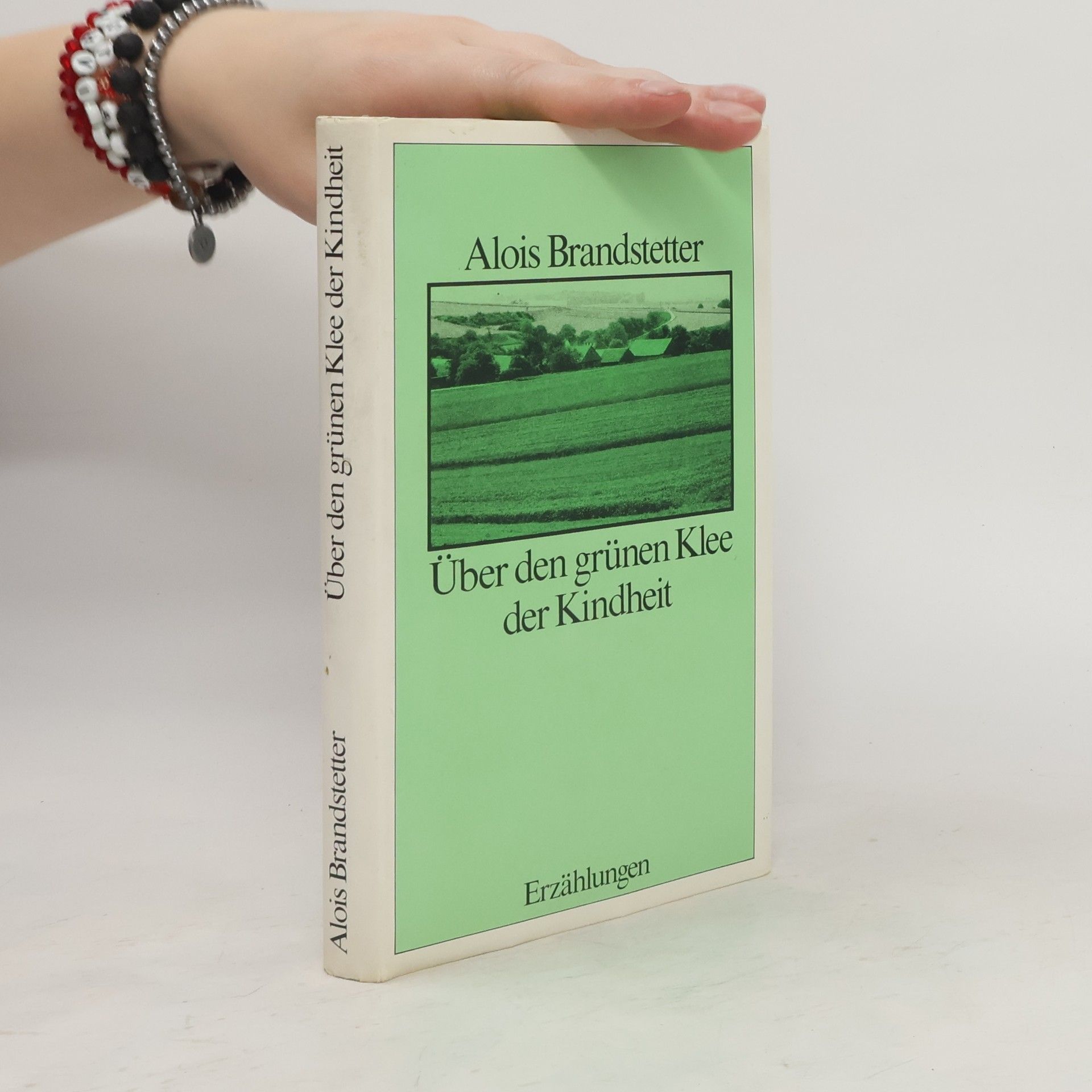 Alois Brandstetter Über den grünen Klee der Kindheit