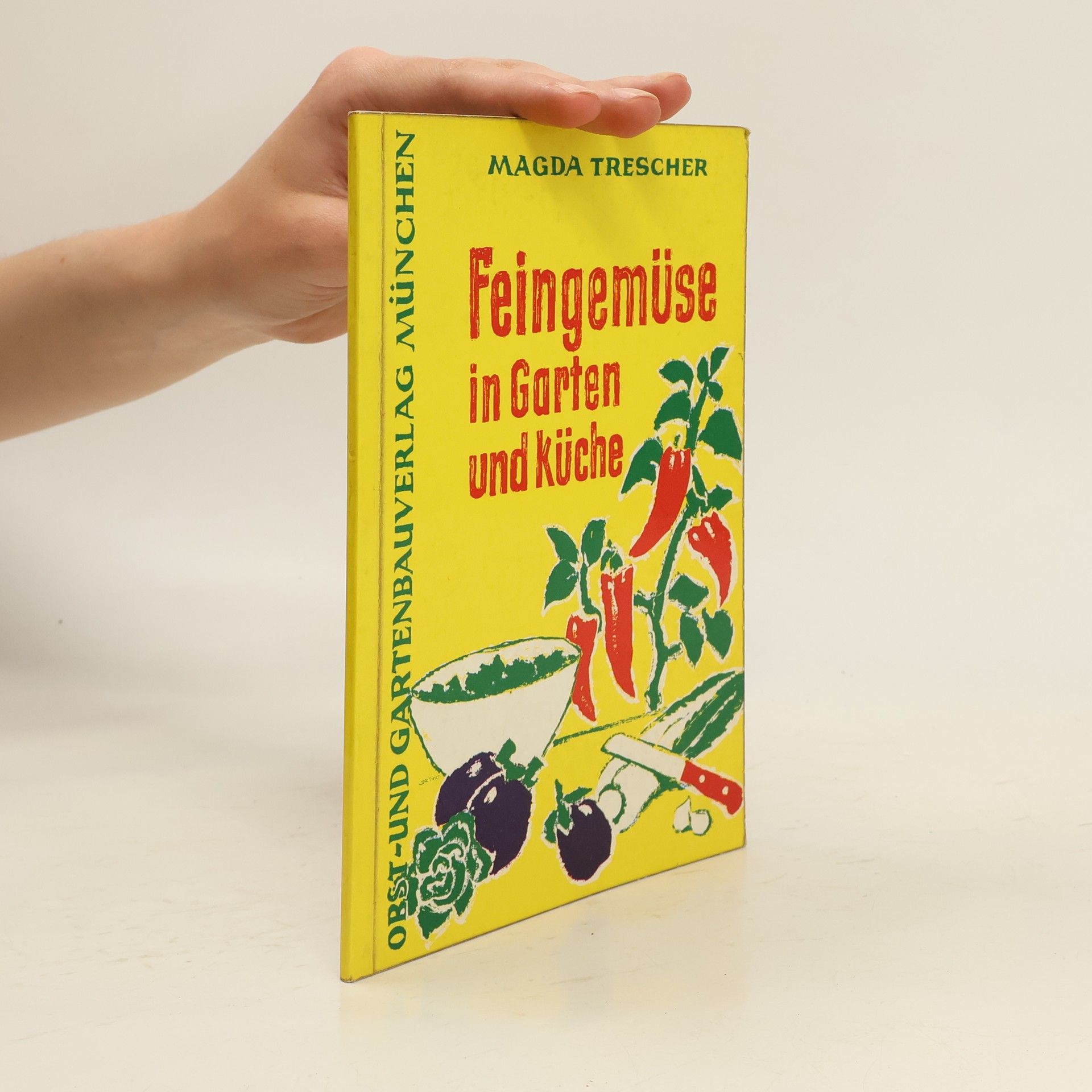 Magda Trescher Feingemüse in Garten und Küche