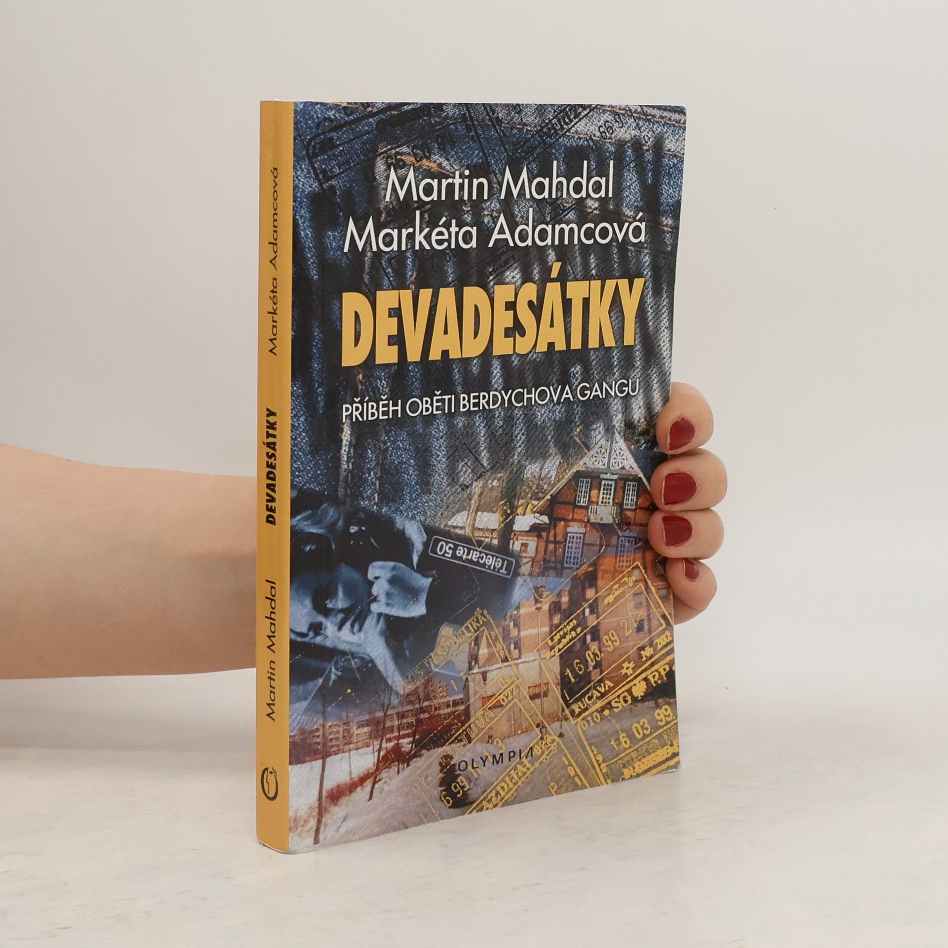 Martin Mahdal Devadesátky : příběh oběti Berdychova gangu