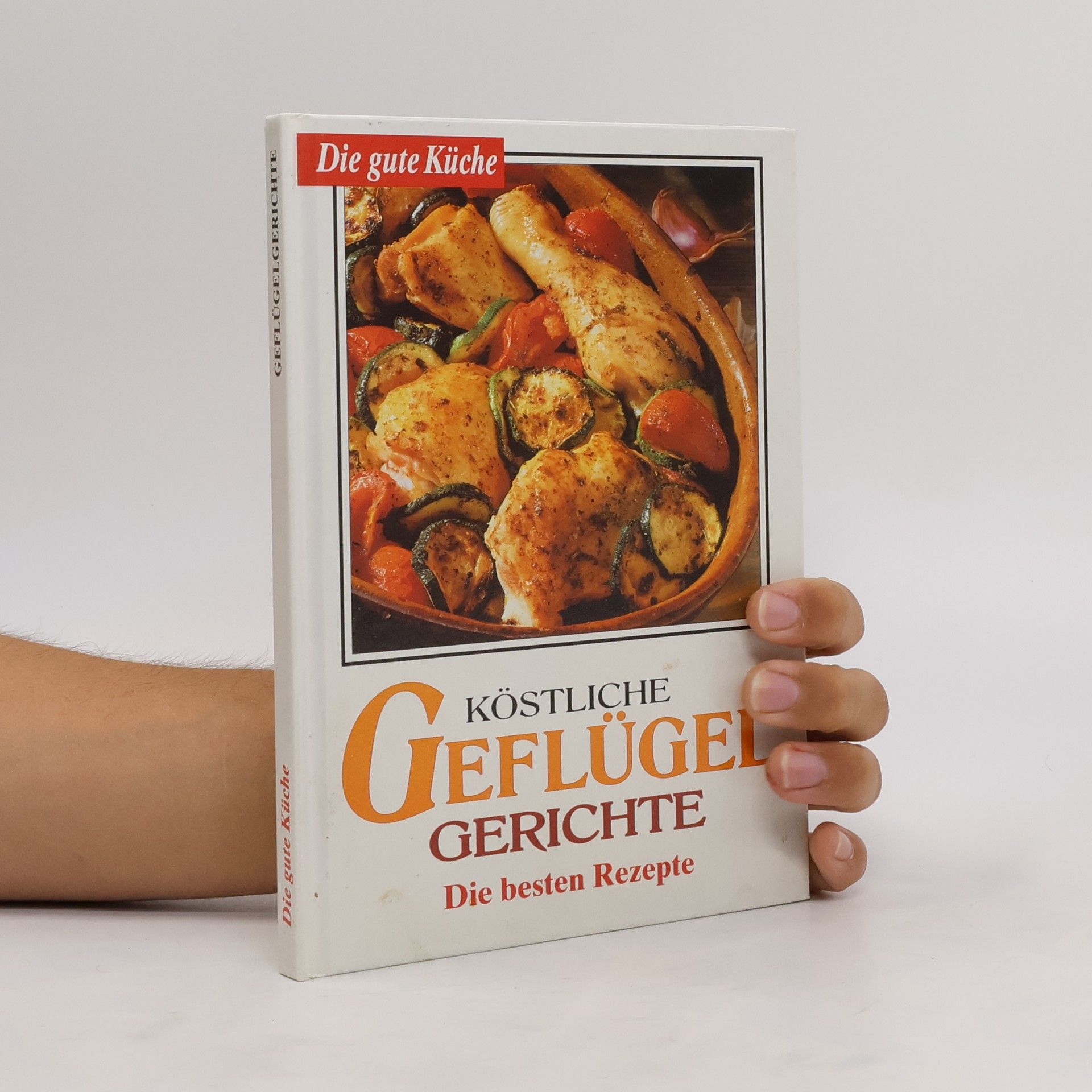 Collective Köstliche Geflügelgerichte. Die besten Rezepte