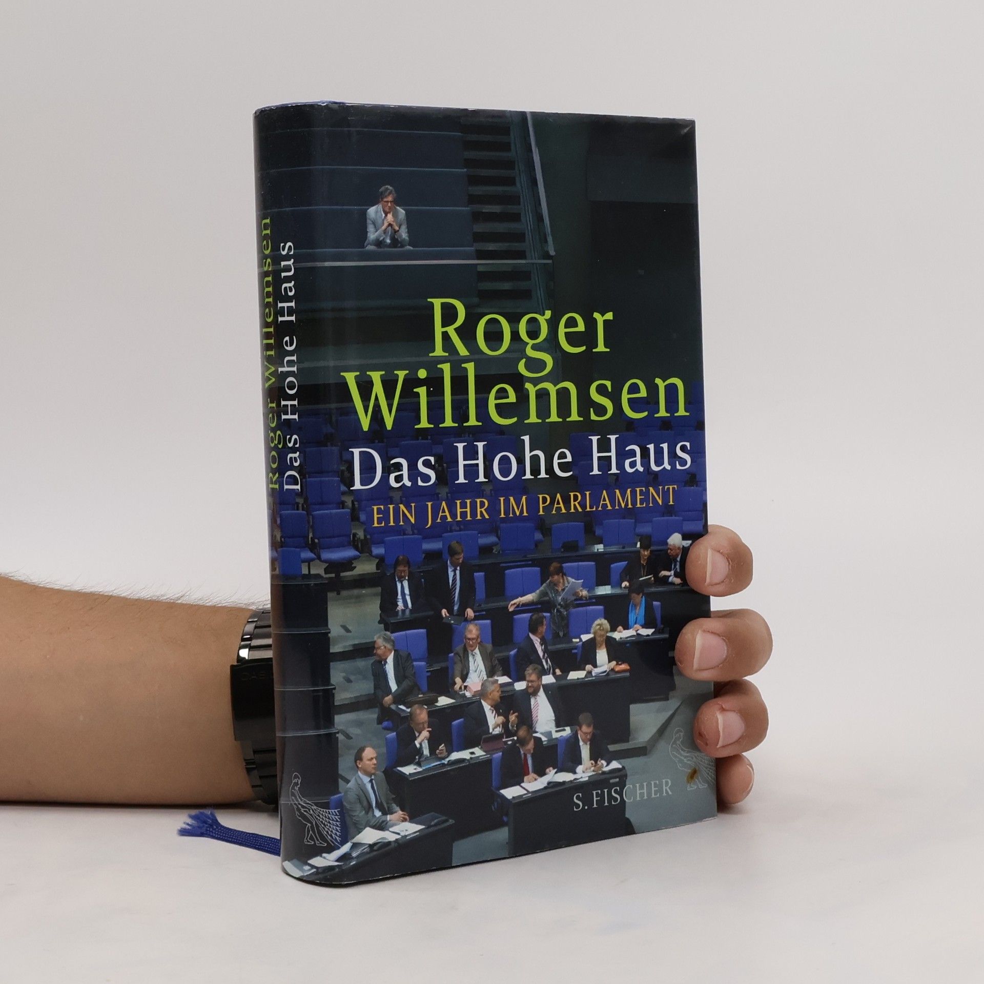 Roger Willemsen Das Hohe Haus : ein Jahr im Parlament