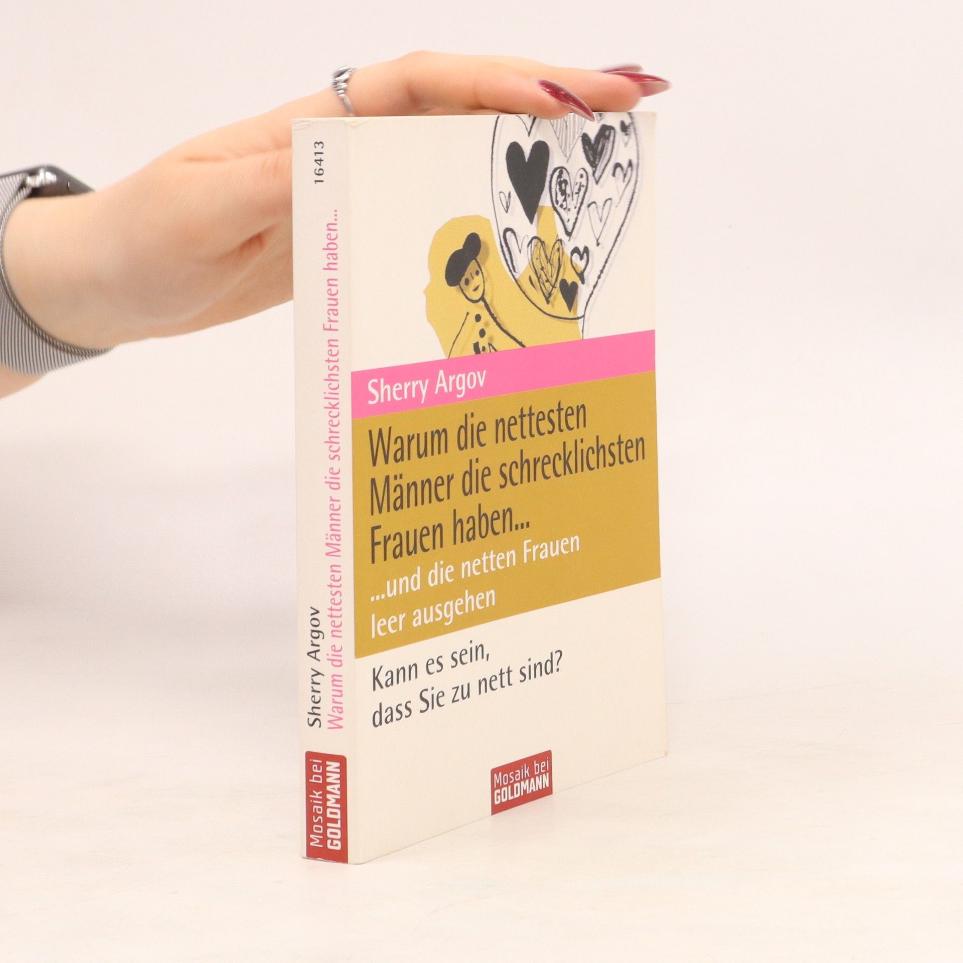 Sherry Argov Warum die nettesten Männer die schrecklichsten Frauen haben ...