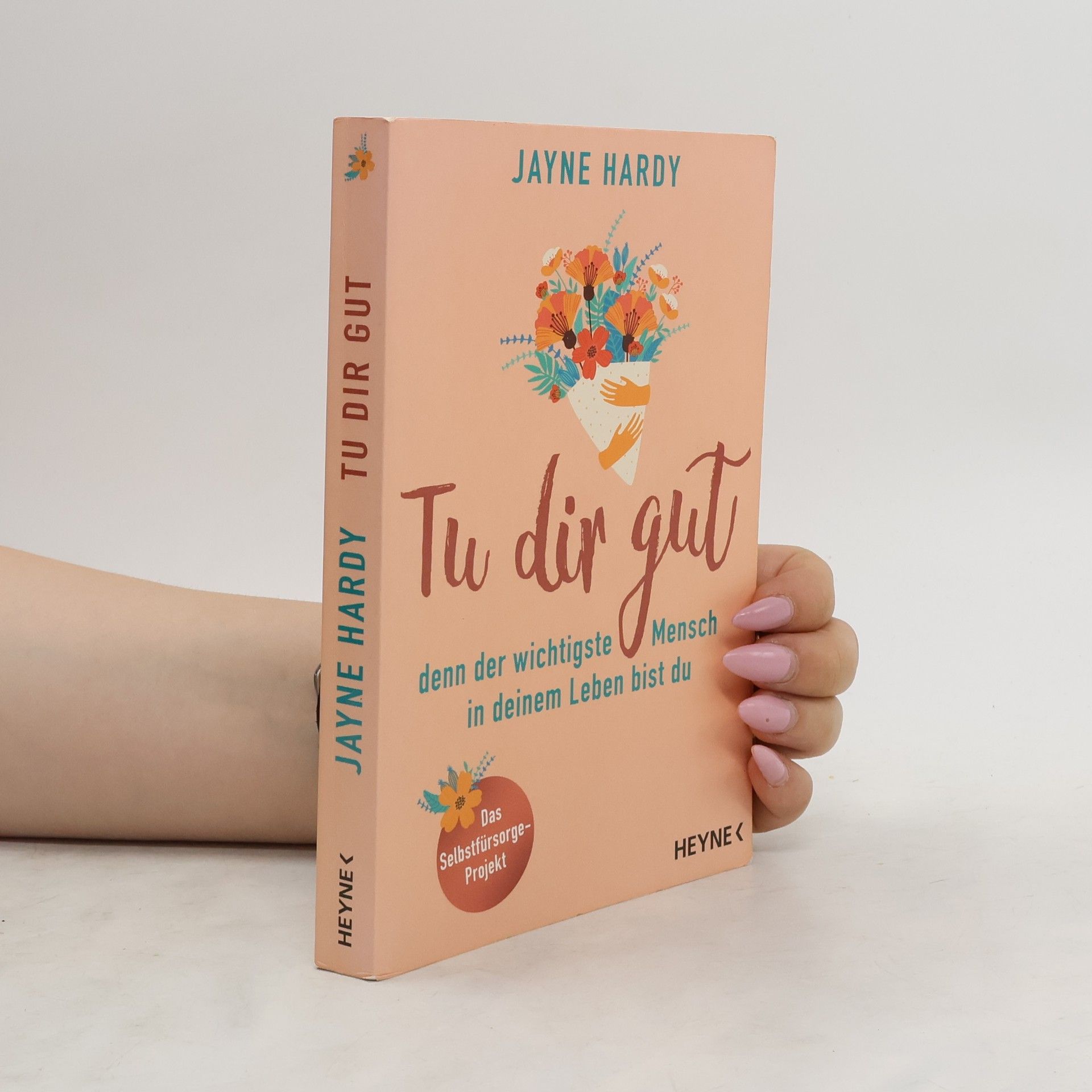 Jayne Hardy Tu dir gut - denn der wichtigste Mensch in deinem Leben bist du