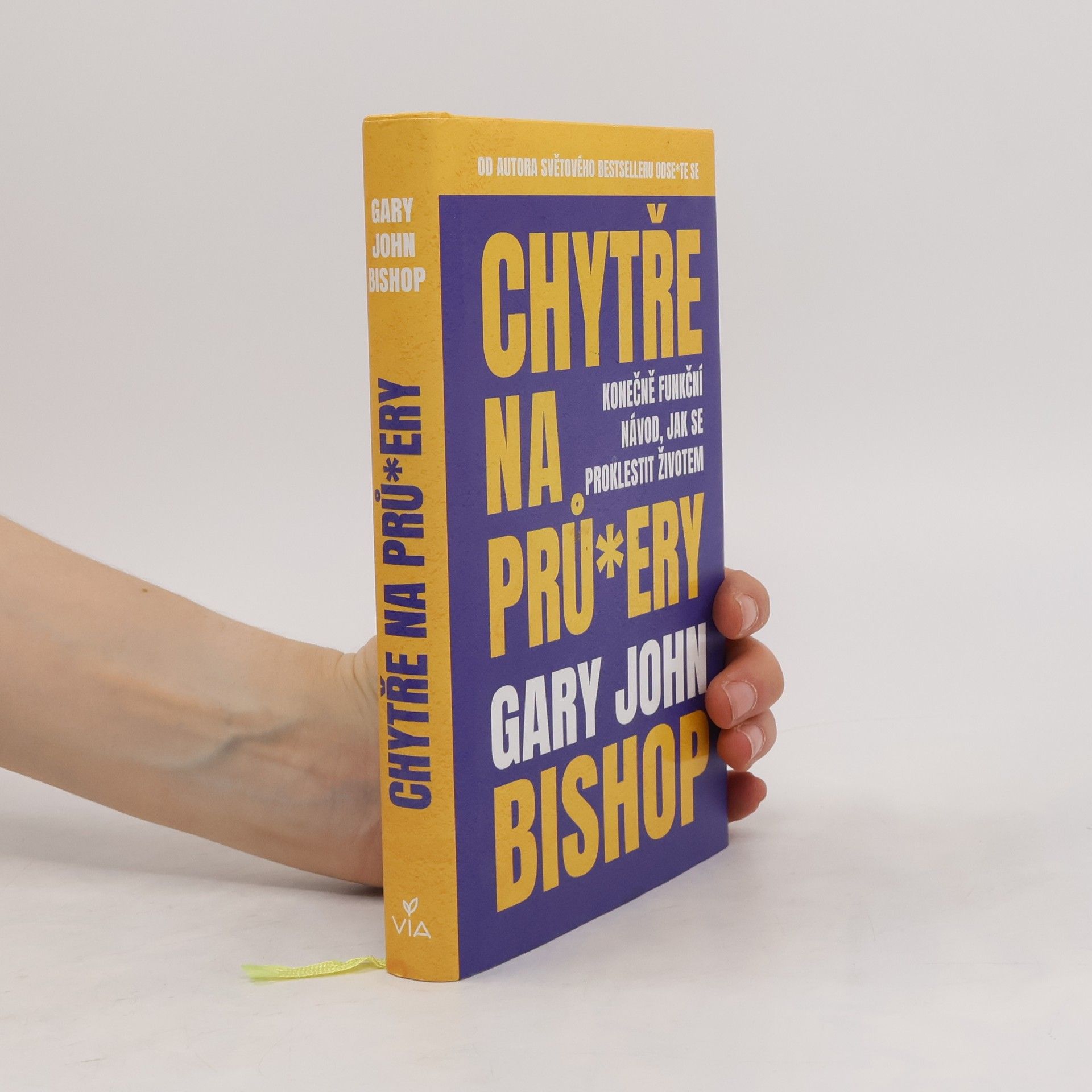 Chytře na prů*ery : konečně funkční návod, jak se proklestit životem