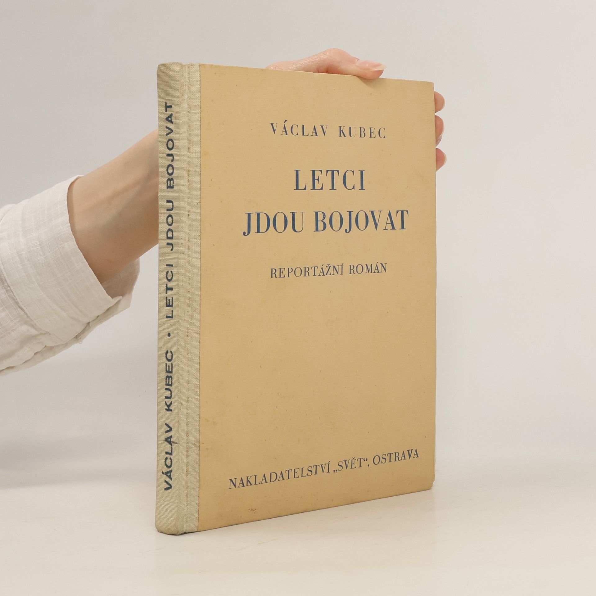 Václav Kubec Letci jdou bojovat. Reportážní román