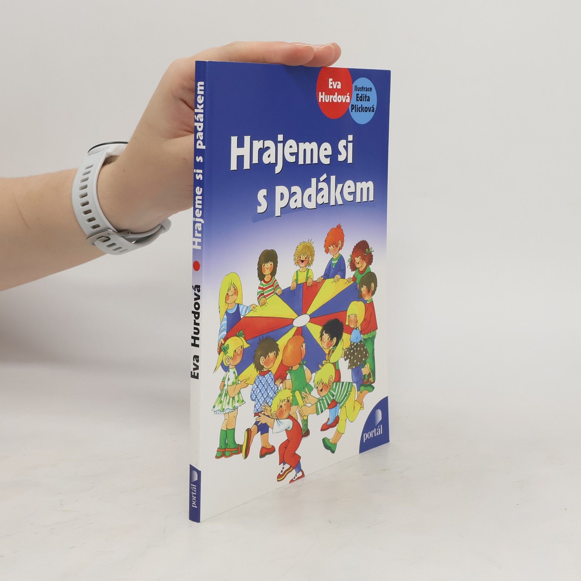 Eva Hurdová Hrajeme si s padákem. Hry s padákem, stuhami a šátky