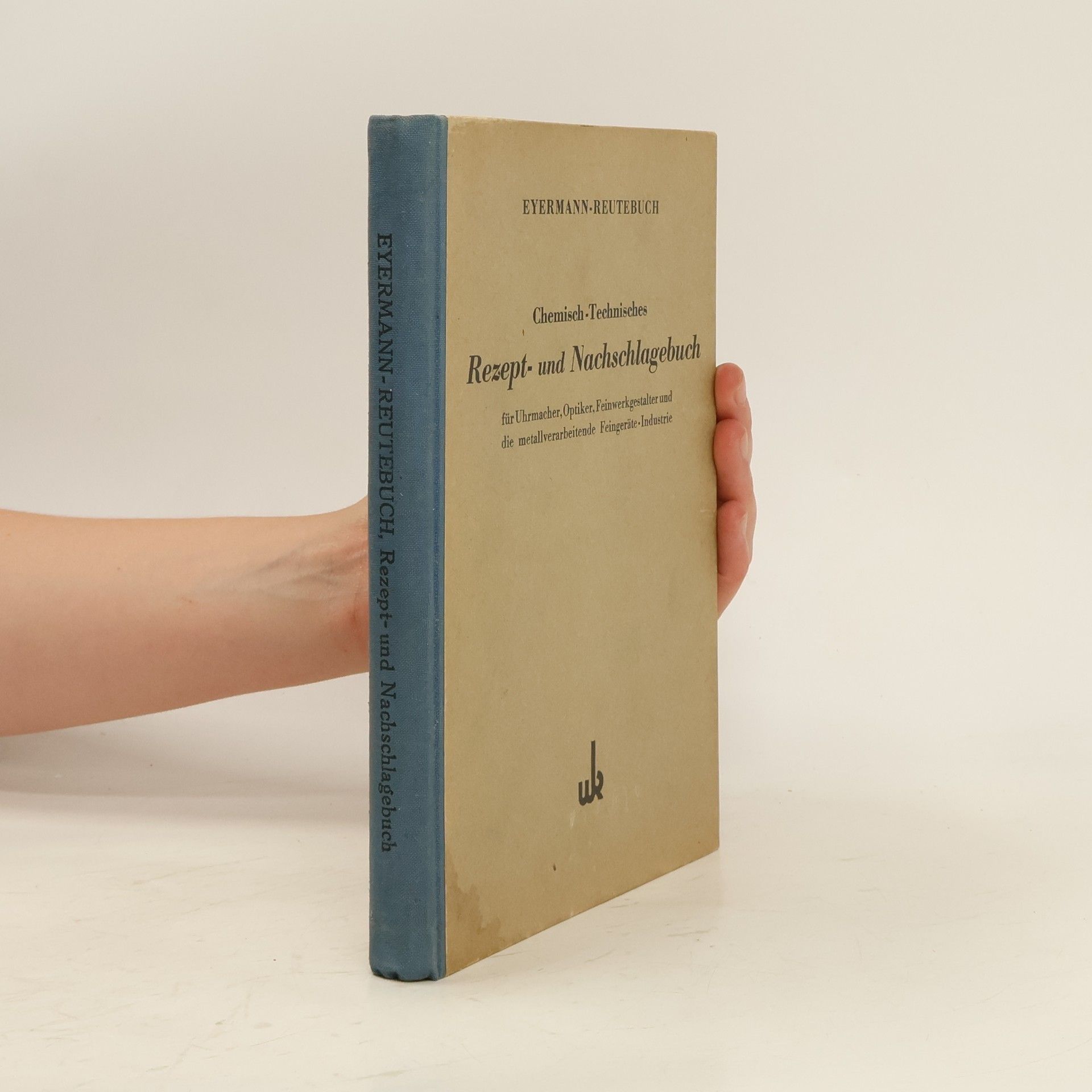 Edmundt Eyermann Chemisch-technisches Rezept- und Nachschlagebuch