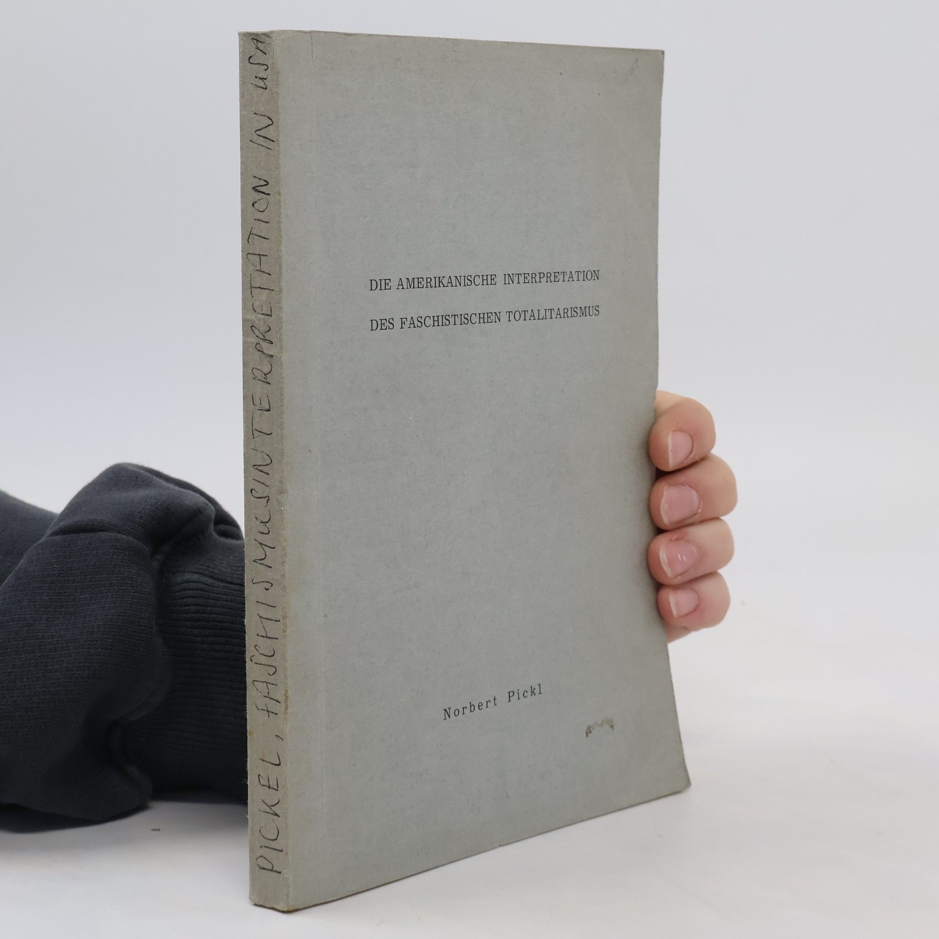 Norbert Pickl Die amerikanische Interpretation des faschistischen Totalitarismus