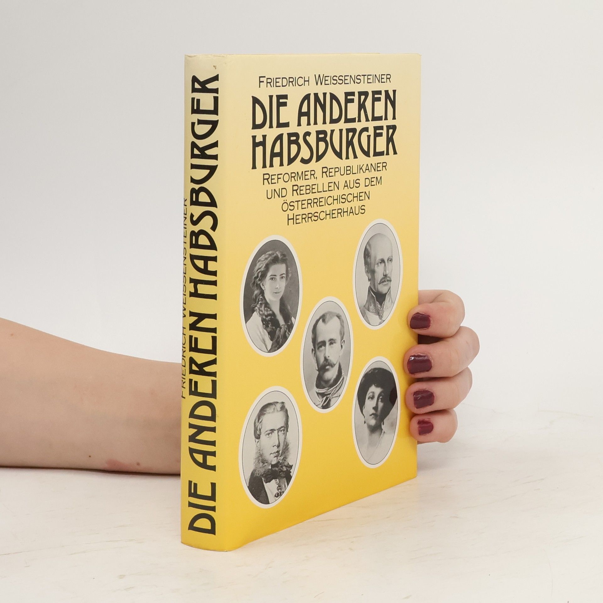 Friedrich Weissensteiner Die anderen Habsburger
