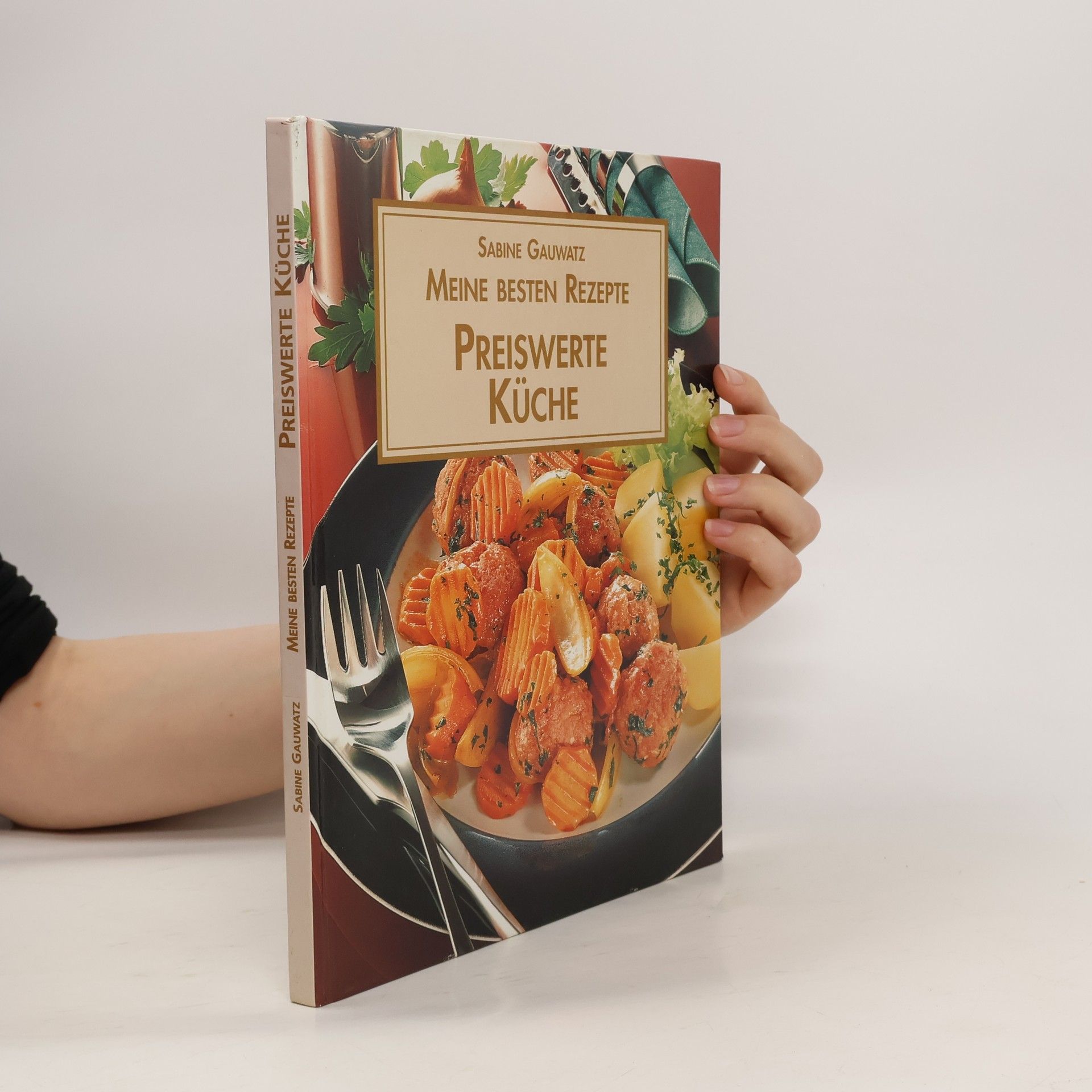 Sabine Gauwatz Meine besten Rezepte. Preiswerte Küche