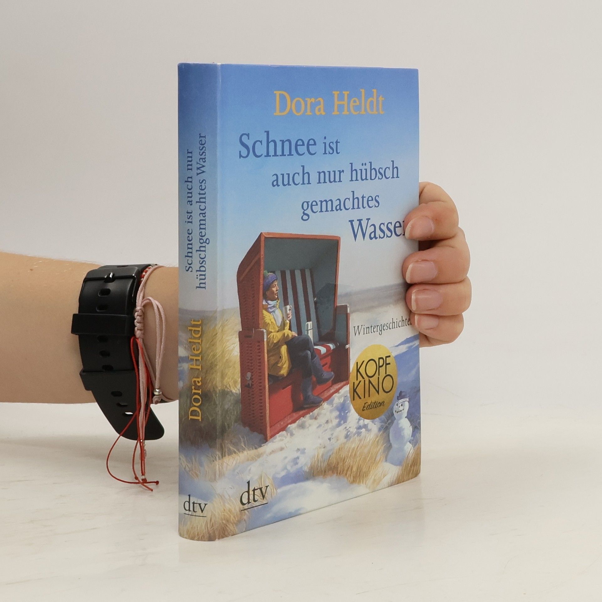 Dora Heldt Schnee ist auch nur hübschgemachtes Wasser